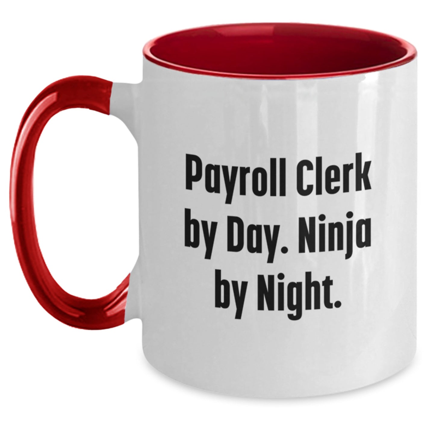 Payroll Clerk Gifts from Men for Christmas Unique Payroll Clerk Coffee Mug with Funny Quote - Main