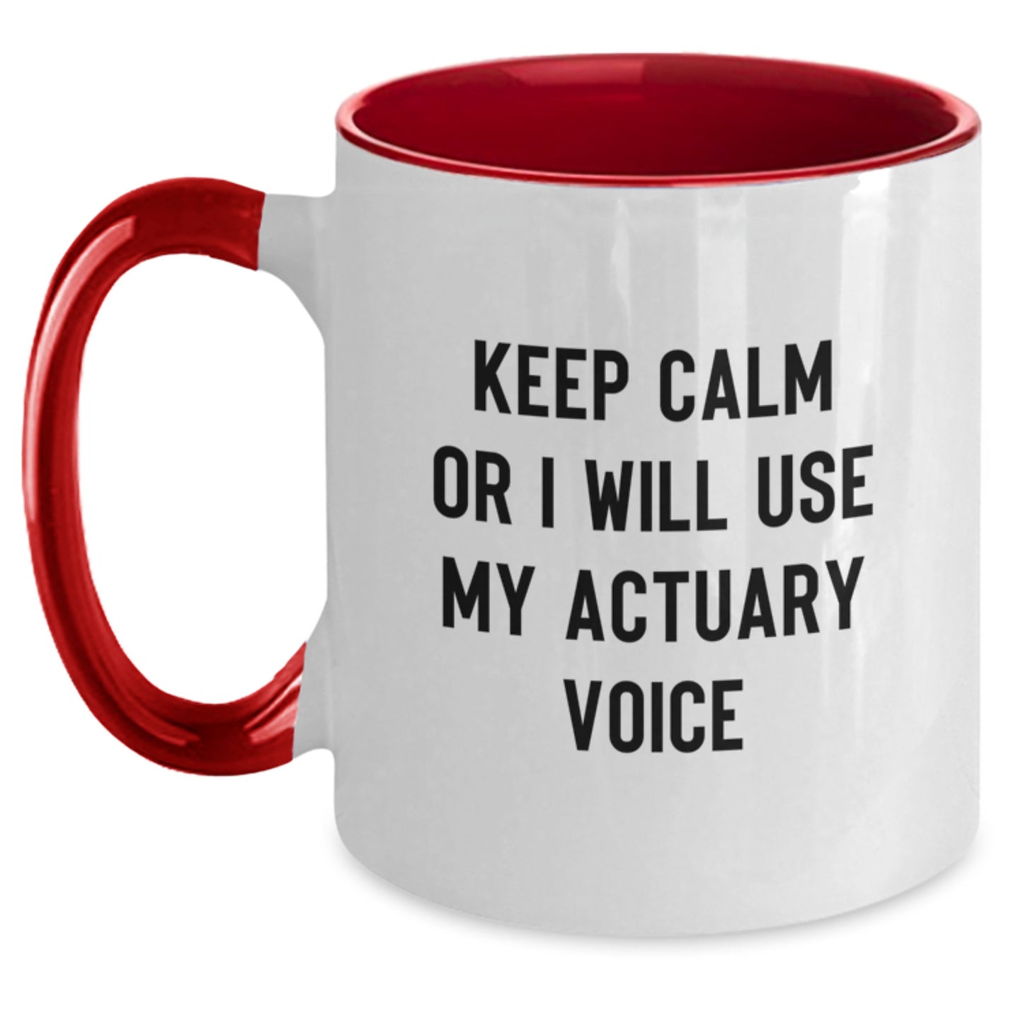 Funny Actuary Gifts for Men from Friends - Keep Calm Or I Will Use My Actuary Voice Two Tone Coffee Mug, Christmas Unique Gifts - Main