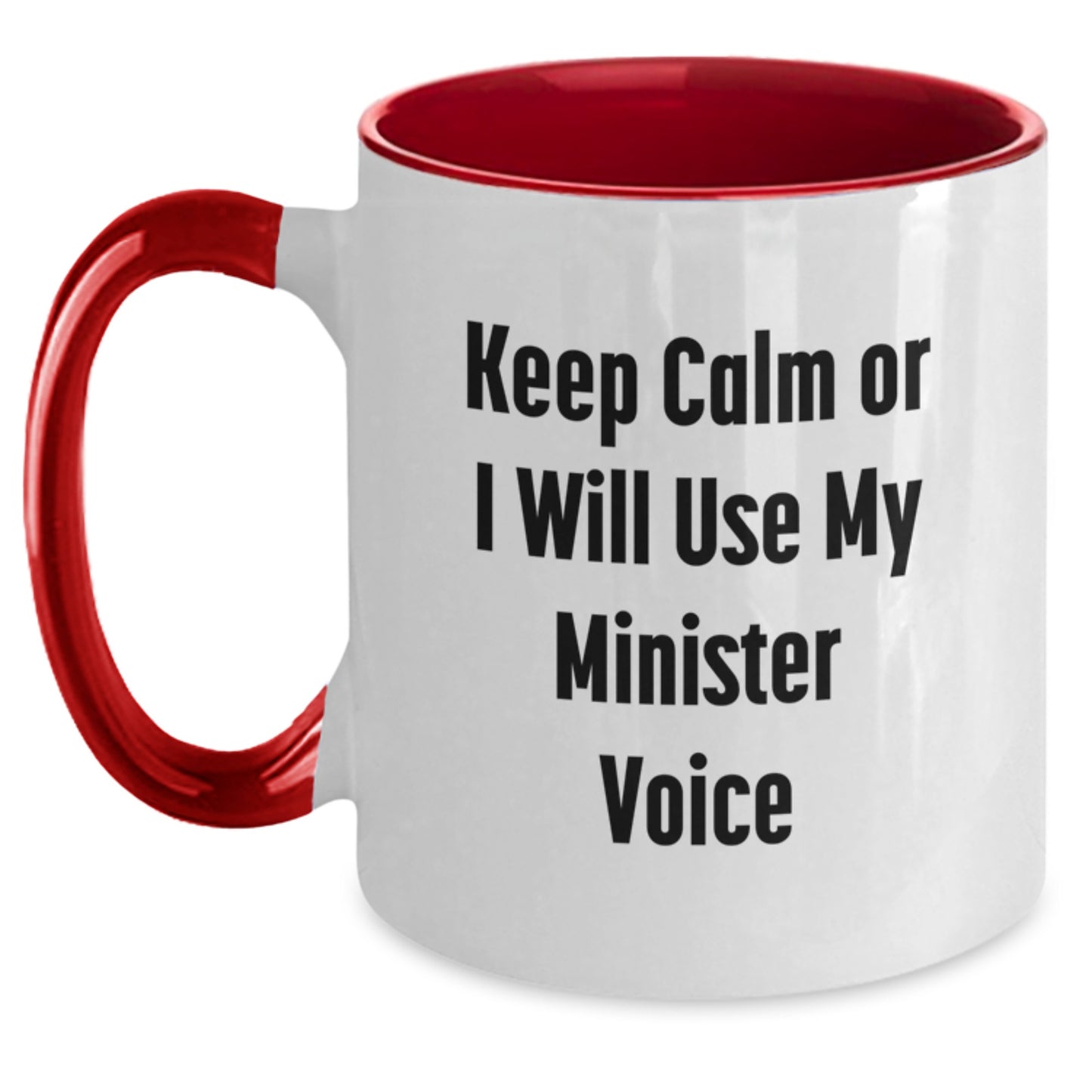 Funny Minister Gifts - Keep Calm Or I Will Use My Minister Voice Two Tone Coffee Mug, Birthday Unique Presents from Friends, Coworkers, or Family - Main