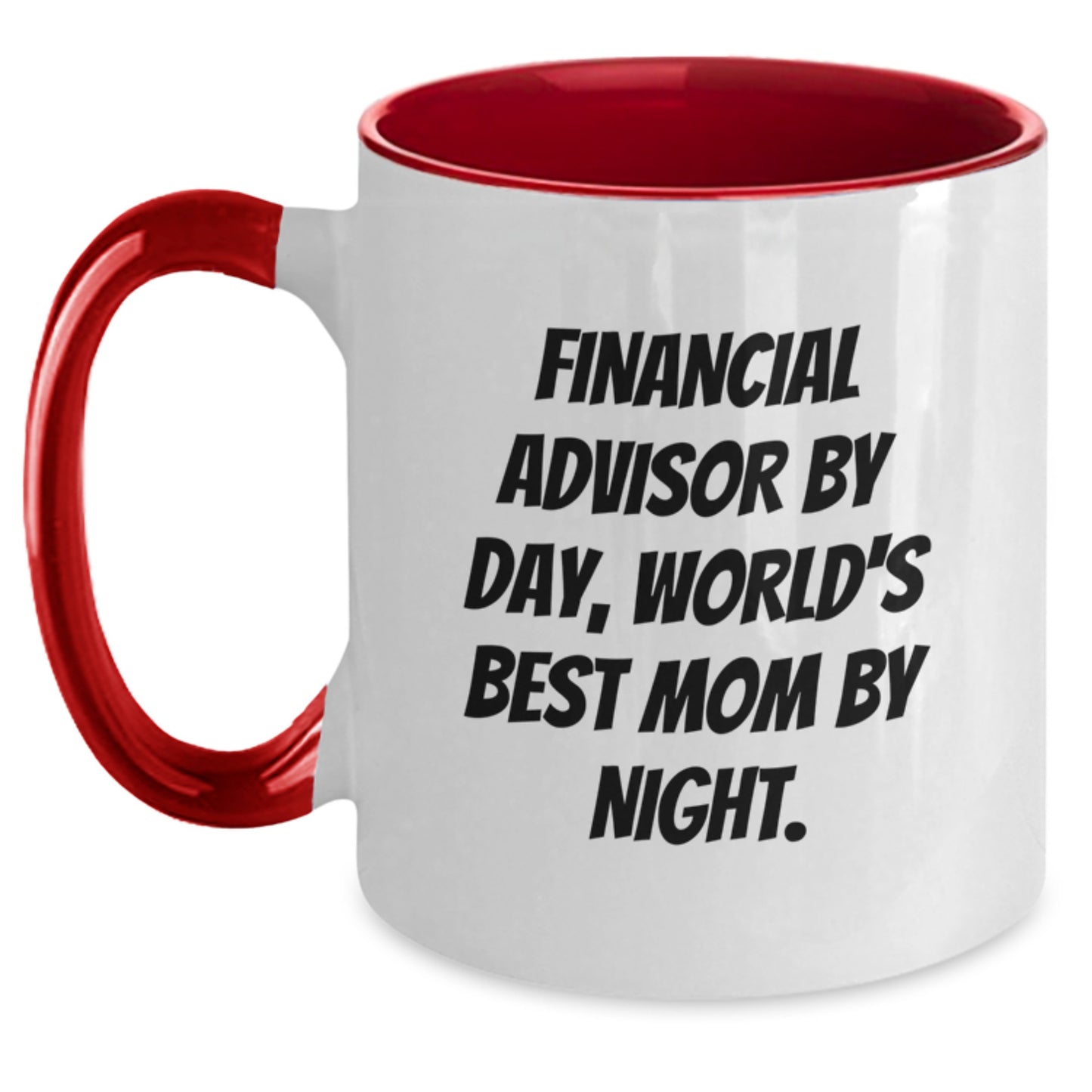 Funny Financial Advisor Gifts from Mom - Two Tone Coffee Mug for Financial Advisor by Day, World's Best Mom by Night Graduation Unique Gifts - Main
