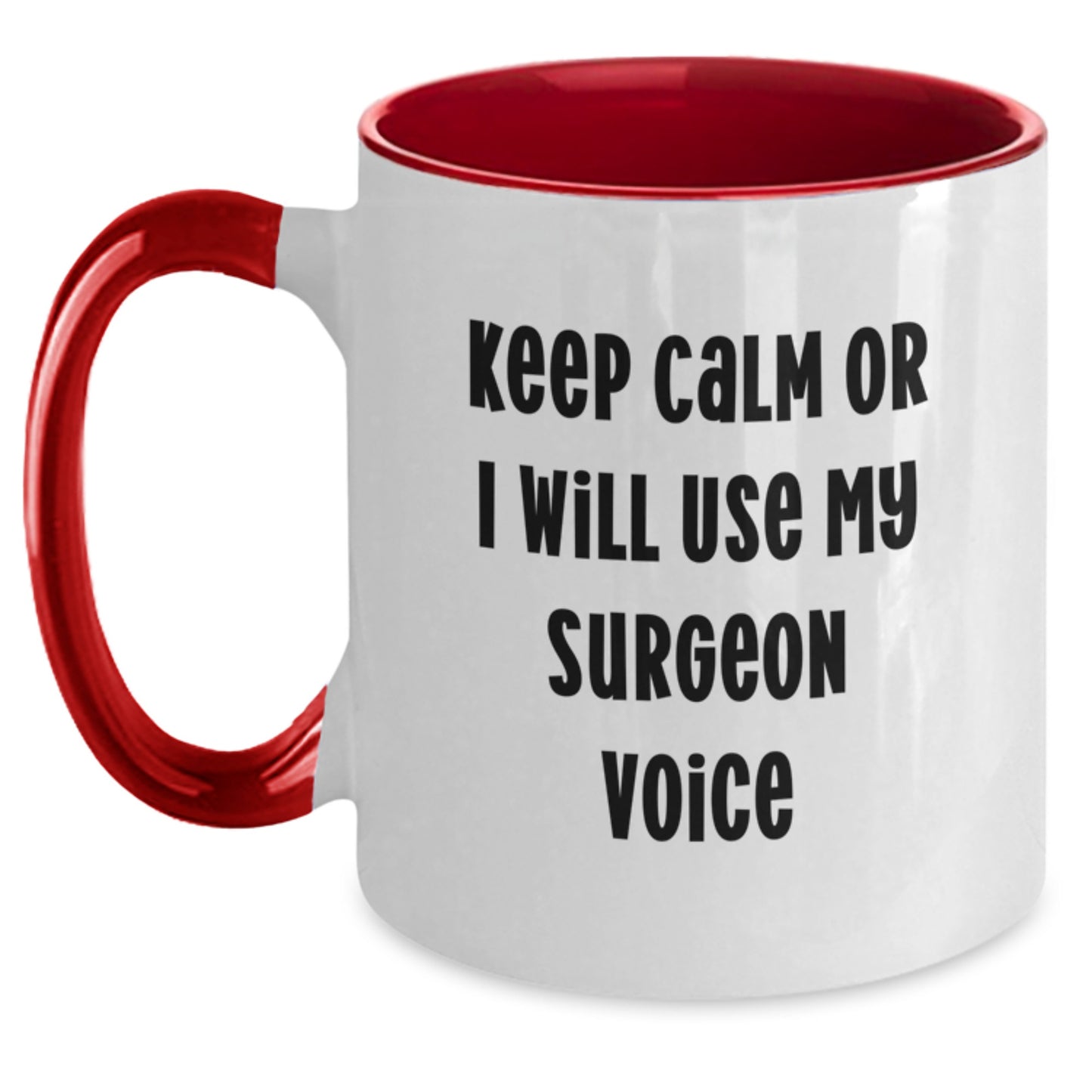 Funny Surgeon Gifts from Friends, Unique Two Tone Coffee Mugs for Surgeon, Keep Calm Or I Will Use My Surgeon Voice Mug for Christmas - Main