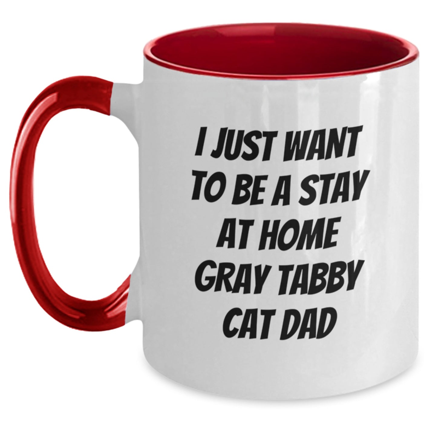 Funny Gray Tabby Cat Dad Gifts from Men to Friends for Graduation Unique Gifts, I Just Want To Be A Stay At Home Gray Tabby Cat Dad Two Tone Coffee Mug, Gifts for Gray Tabby Cat Lovers - Main