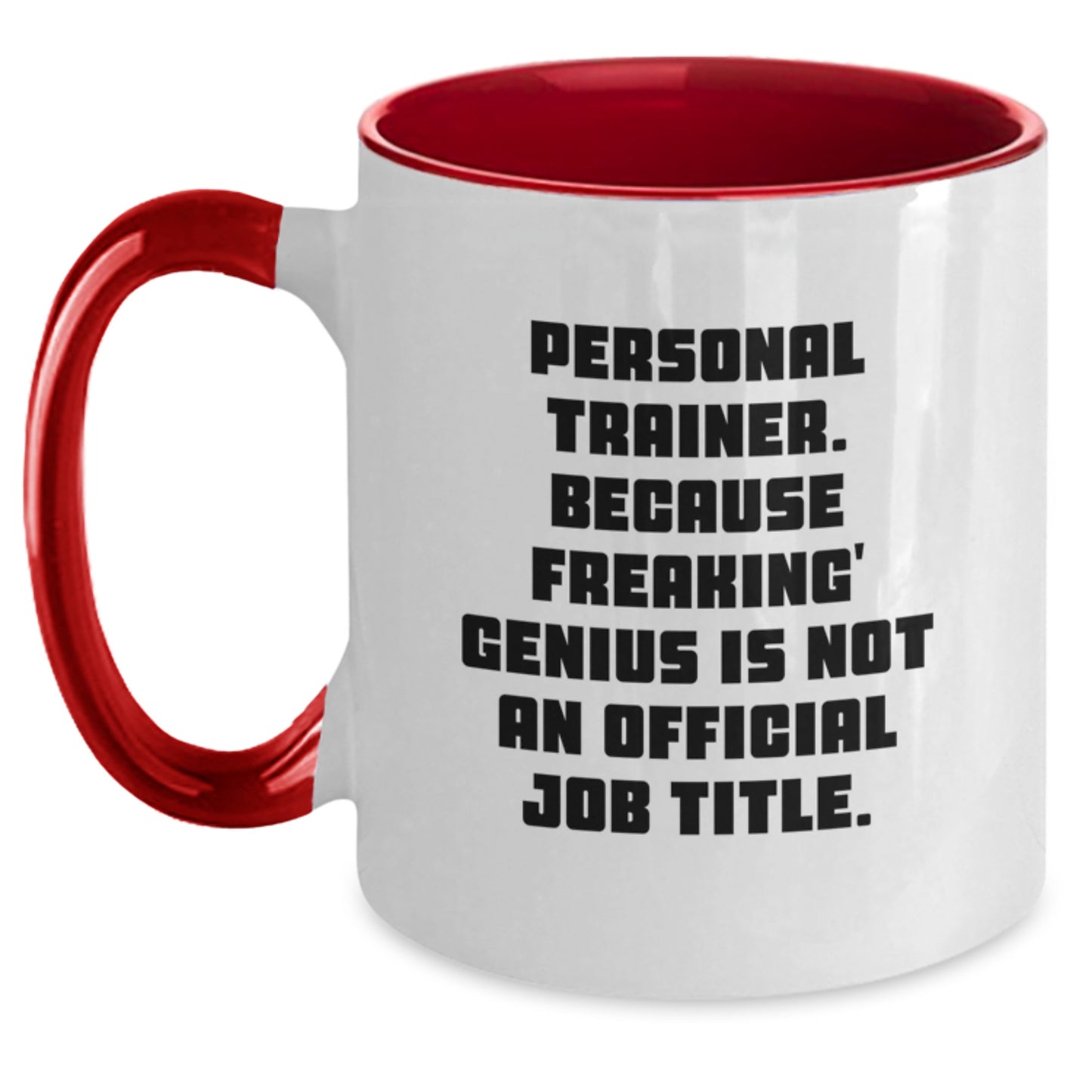 Funny Personal Trainer Gifts for Men from Family - Two Tone Coffee Mug, 'Personal Trainer. Because Freaking' genius Is Not An Official Job Title.' - Main