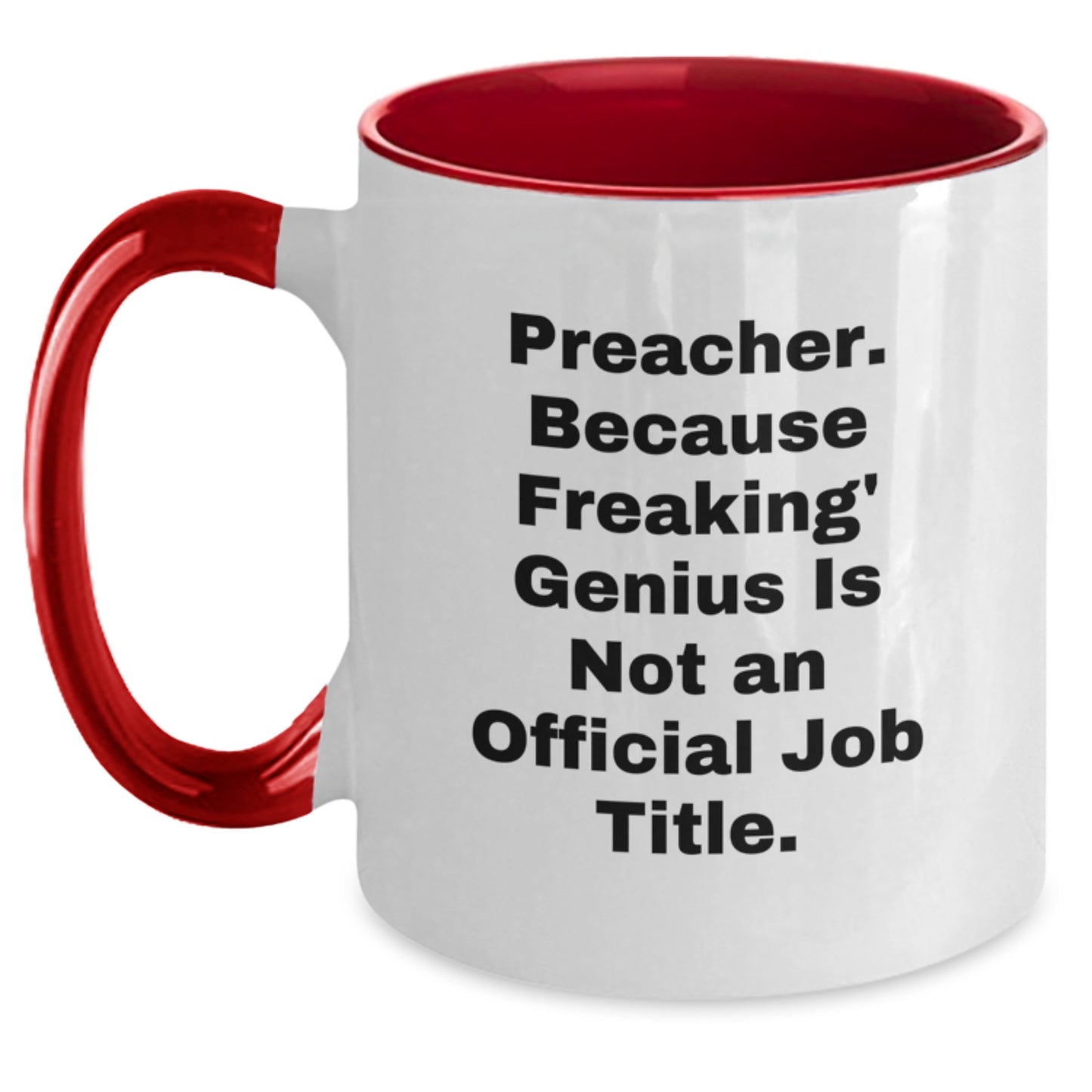 Funny Preacher Gifts from Men to Preacher Friends at Christmas Unique Mugs, Two Tone Coffee Mug with 'Preacher. Because Freaking genius Is Not An Official Job Title.' Quote - Main