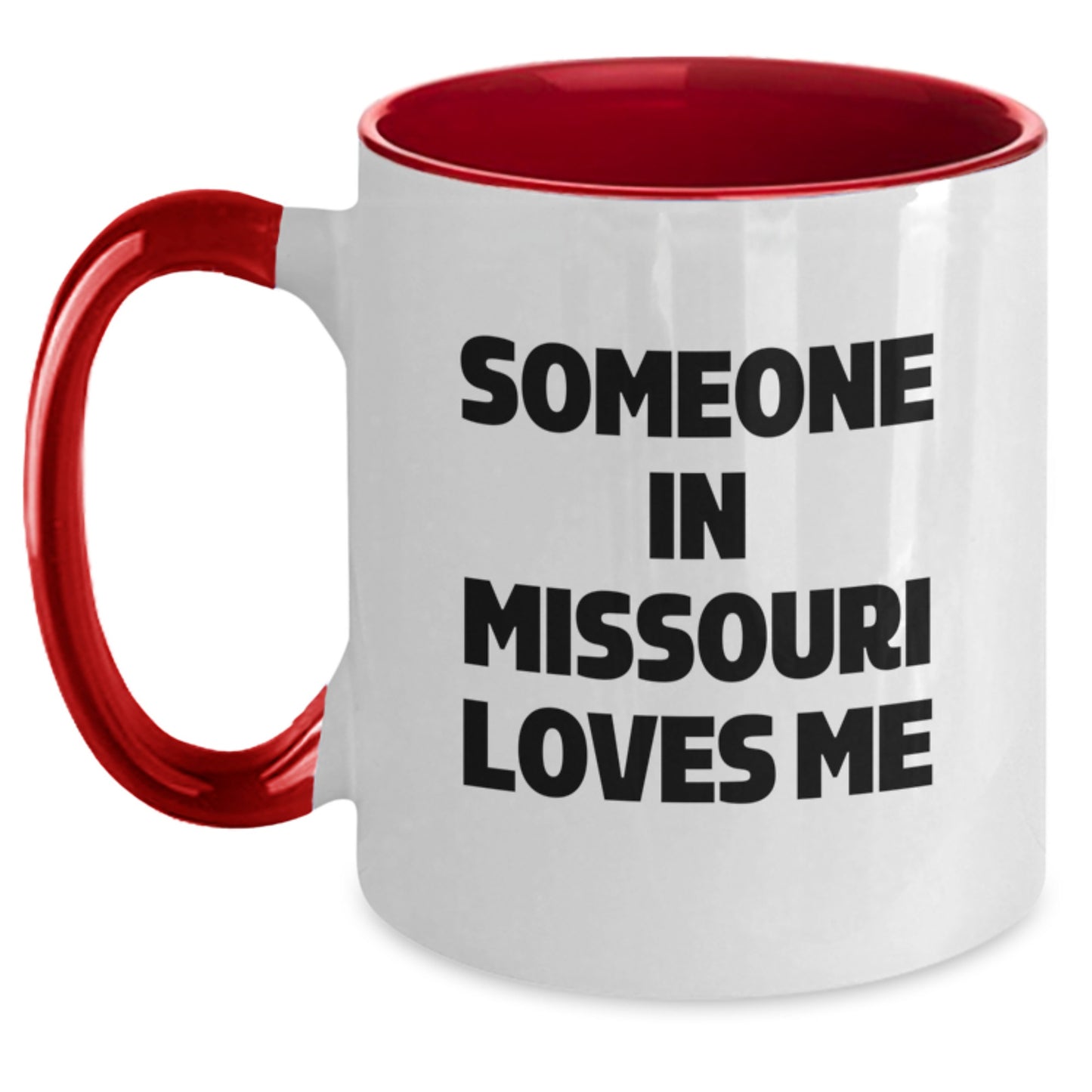 Funny Missouri Birthday Unique Gifts from Someone Who Loves You Two Tone Coffee Mugs, Black and White, Funny Quote, Birthday Unique Gifts for Friends from Missouri - Main
