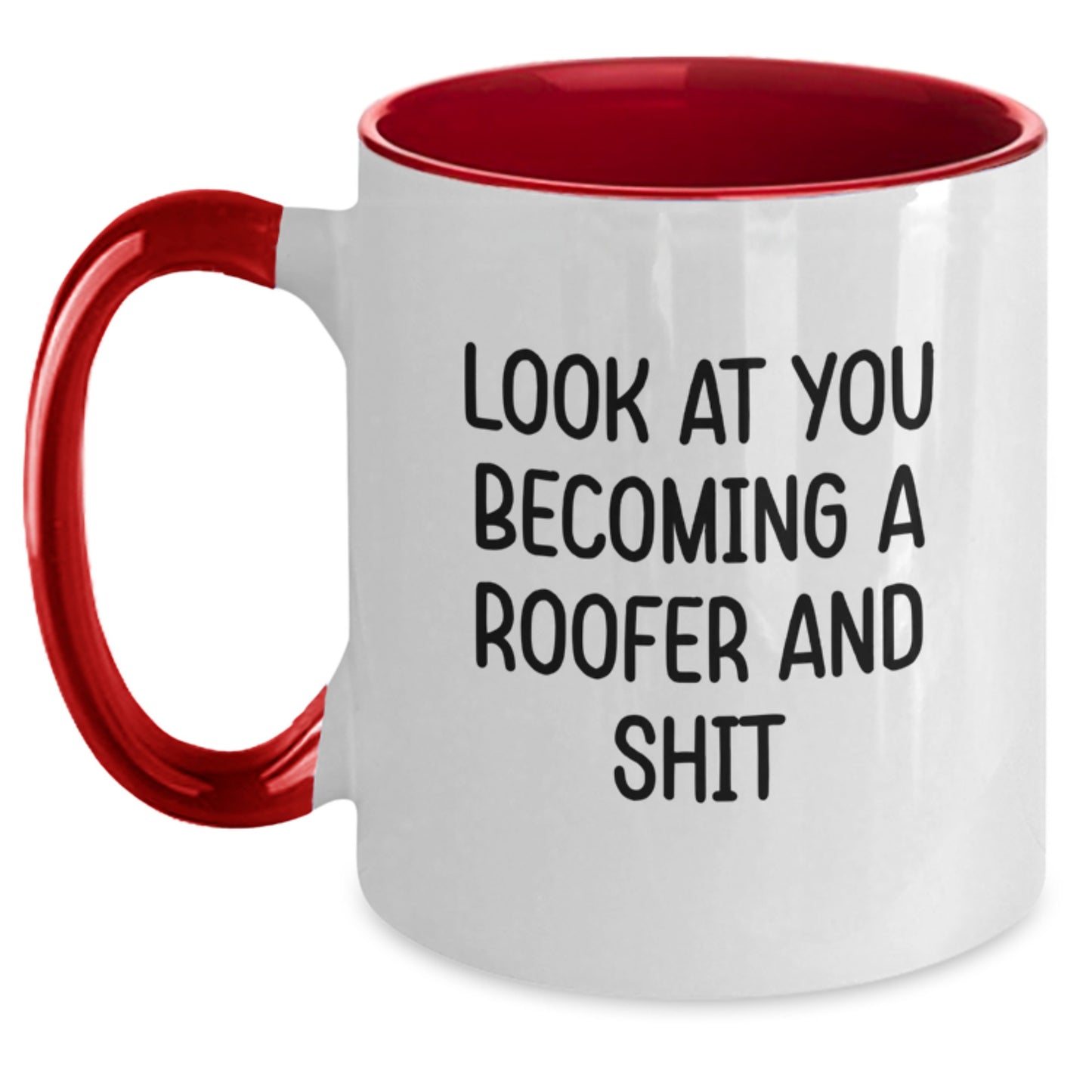 Roofer Gifts from Friends for Men Funny Two Tone Coffee Mug Look At You Becoming A Roofer And Shit - Main