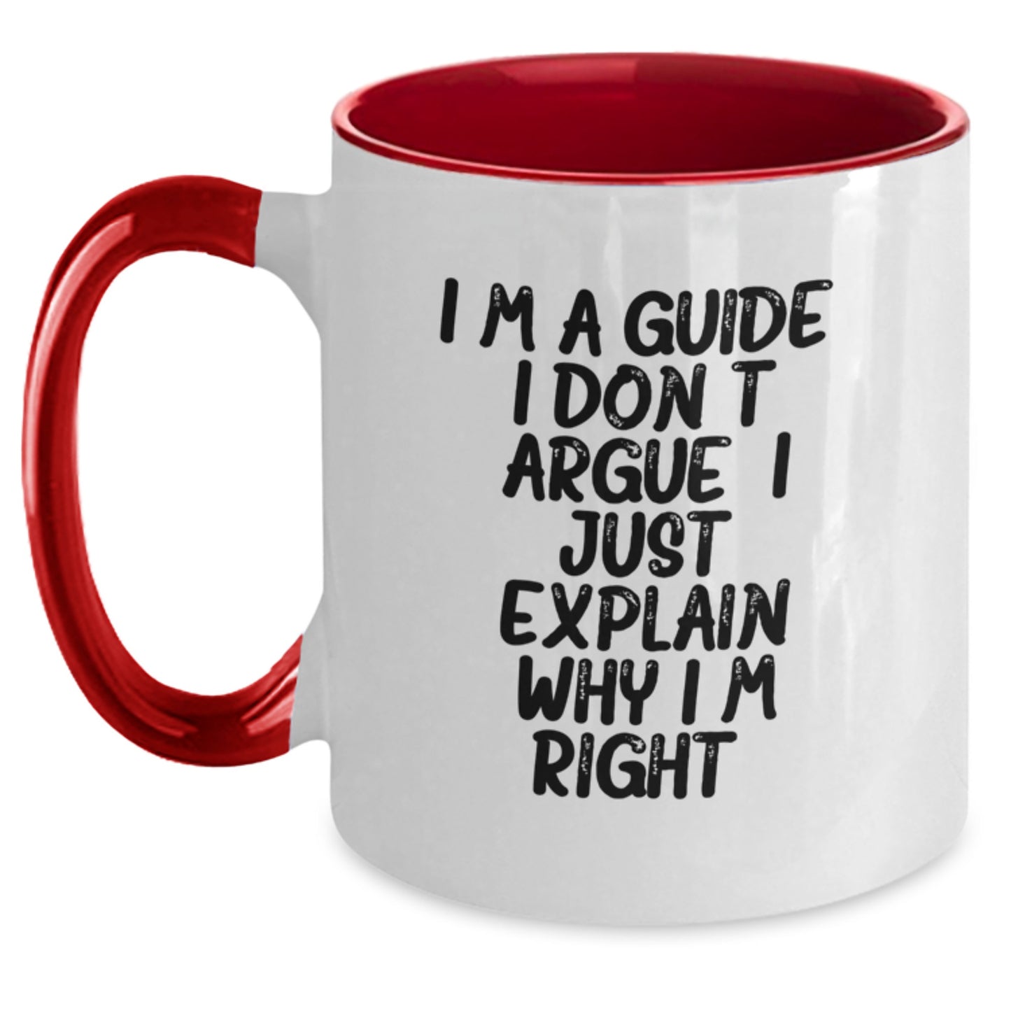 Funny Guide Gifts from Men to Friends - I'm A Guide. I Don't Argue. I Just Explain Why I'm Right. Two Tone Coffee Mug for Christmas - Main