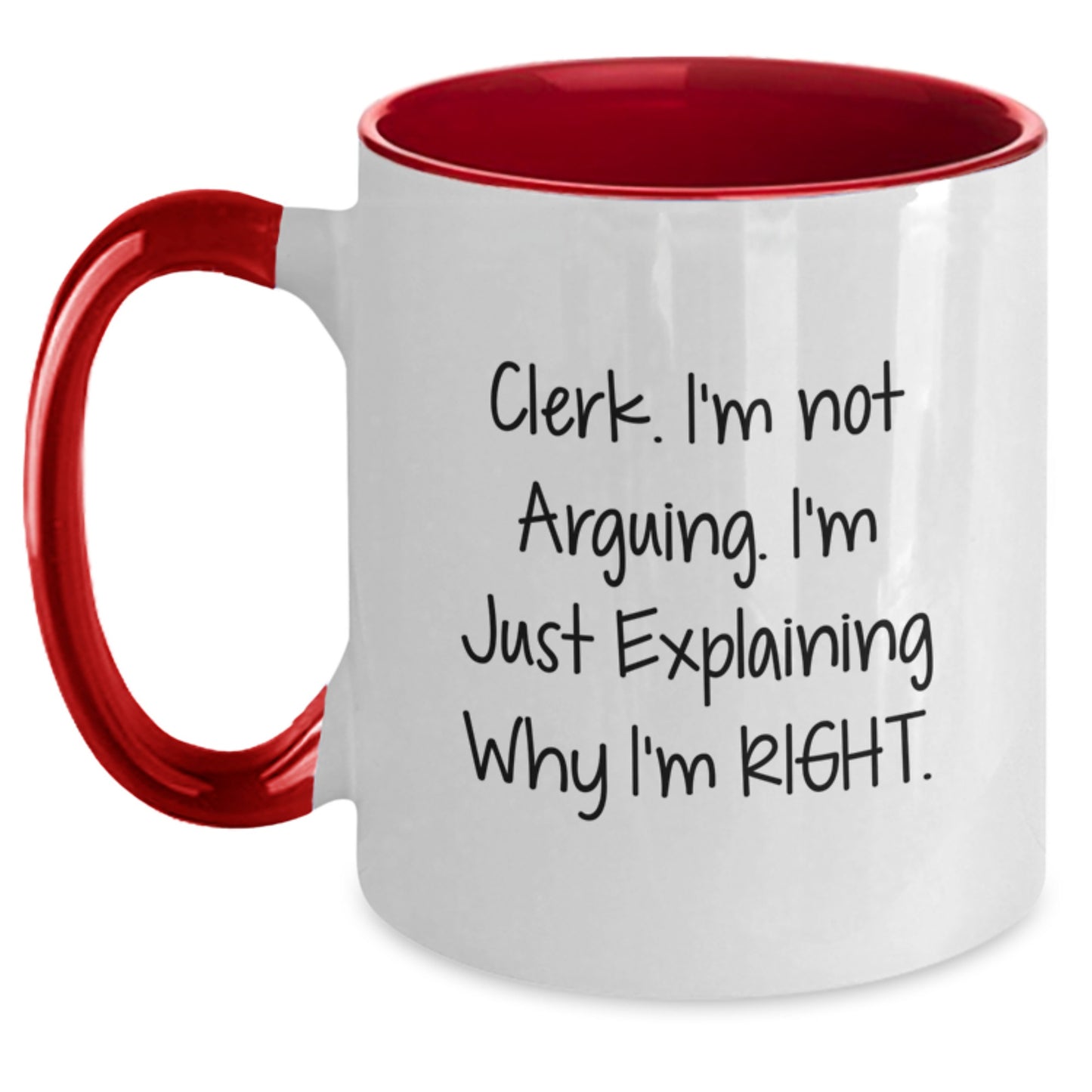 Funny Graduation Unique Gifts for Clerk from Friends, I'm Not Arguing, Two Tone Coffee Mug - Main