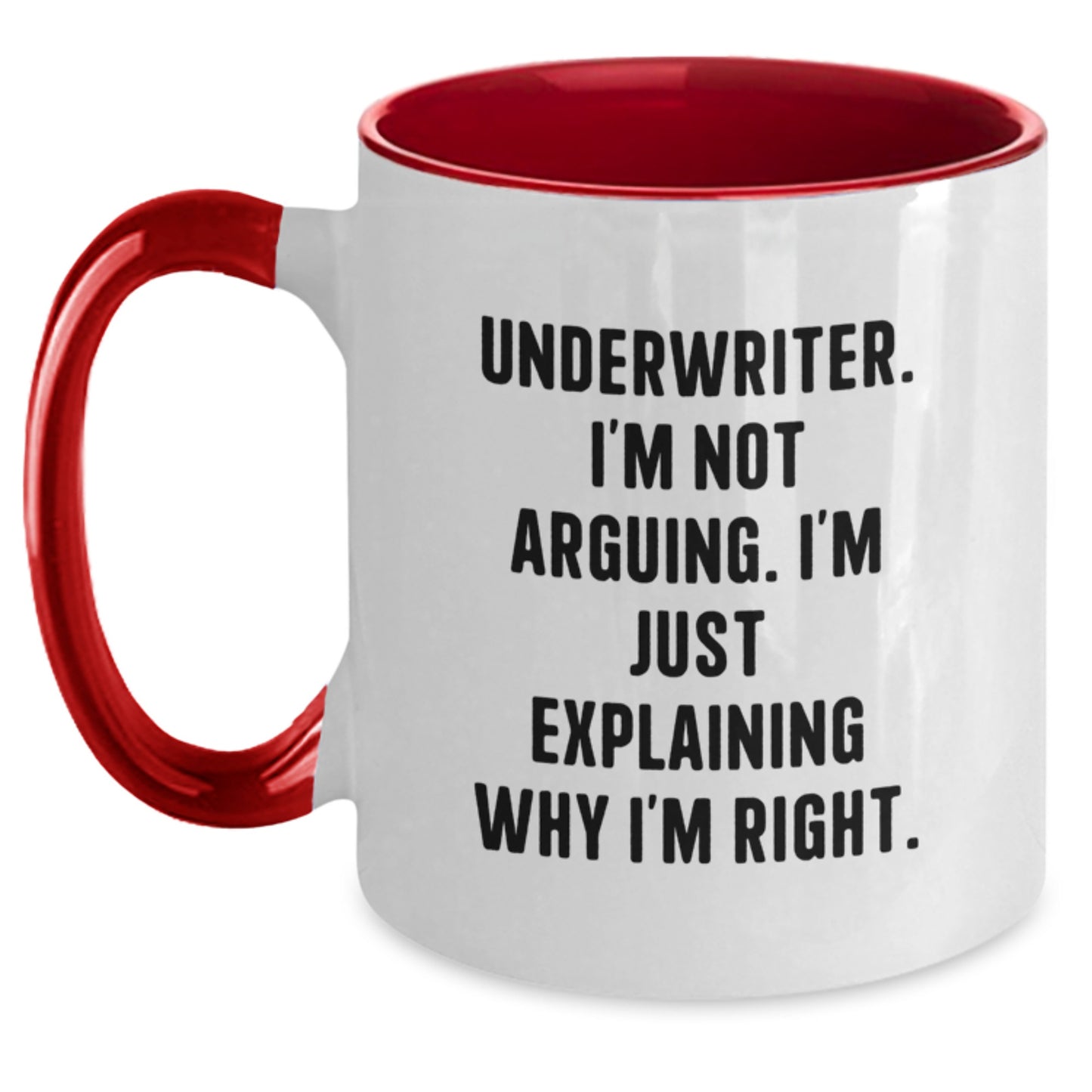 Funny Gifts from Friends for Underwriter, Two Tone Coffee Mug, 'I'm Not Arguing. I'm Just Explaining Why I'm Right.' - Christmas Unique Gifts - Main