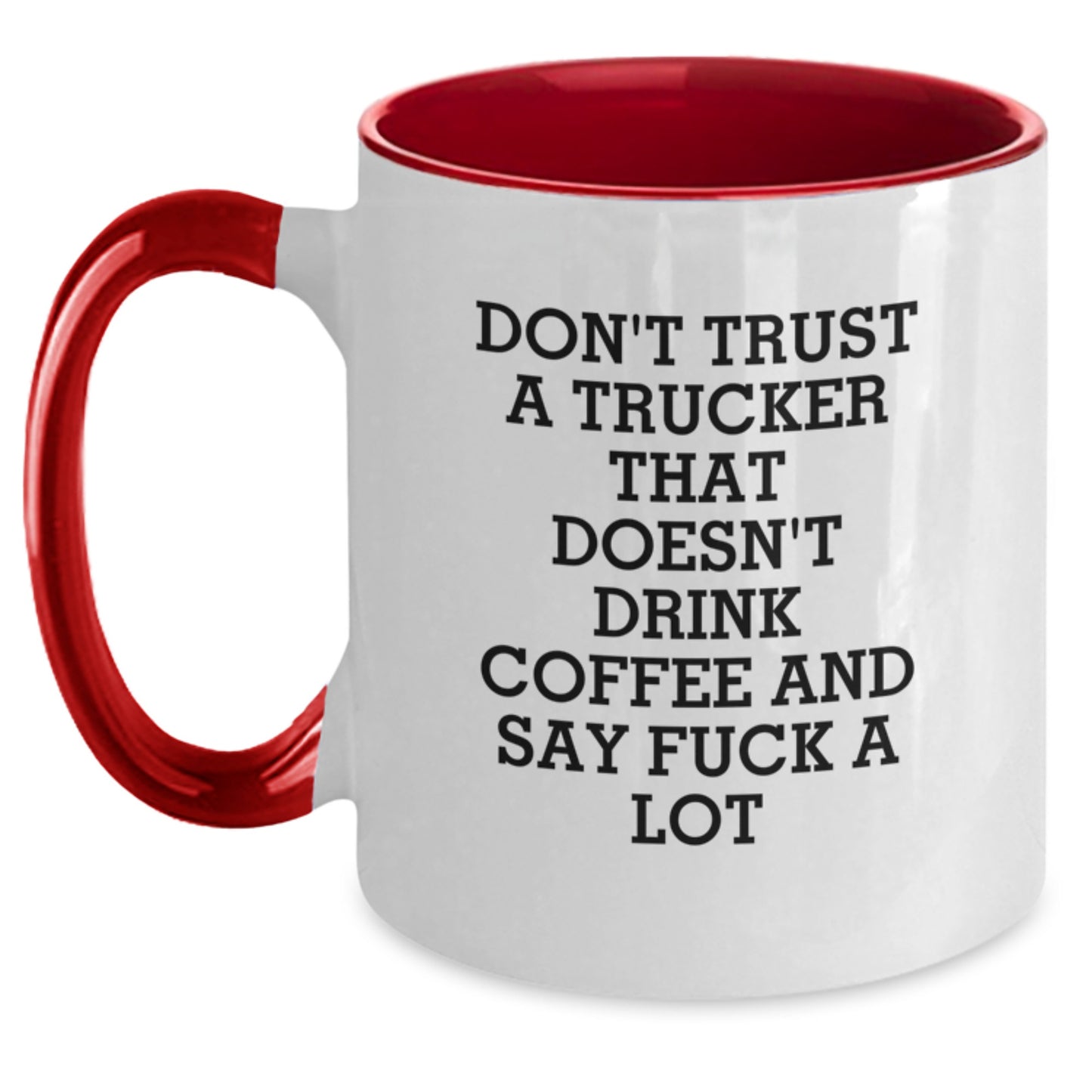 Funny Trucker Gifts from Friends for Men - Two Tone Coffee Mugs Don't Trust A Trucker That Doesn't Drink Coffee Say F--k A Lot, Unique Graduation Gifts - Main