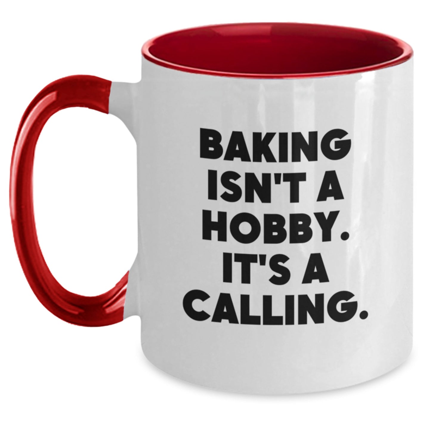 Baking Isn't A Hobby, It's A Calling! Funny Two Tone Coffee Mugs for Baking Enthusiasts Gifts from Friends for Graduation - Main