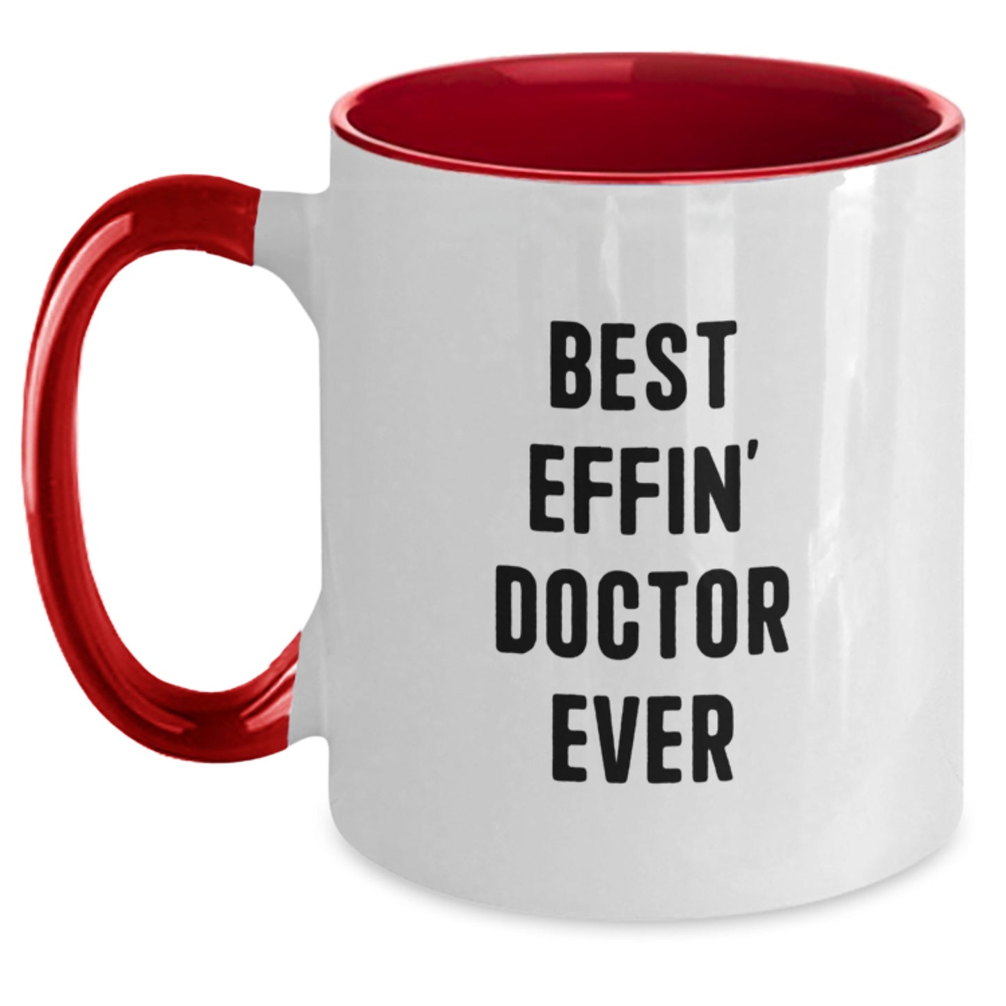 Gifts from Friends for the Best Effin' Doctor Ever - Funny Graduation Two Tone Coffee Mugs, Unique Gift for Doctors, Medical School - Main
