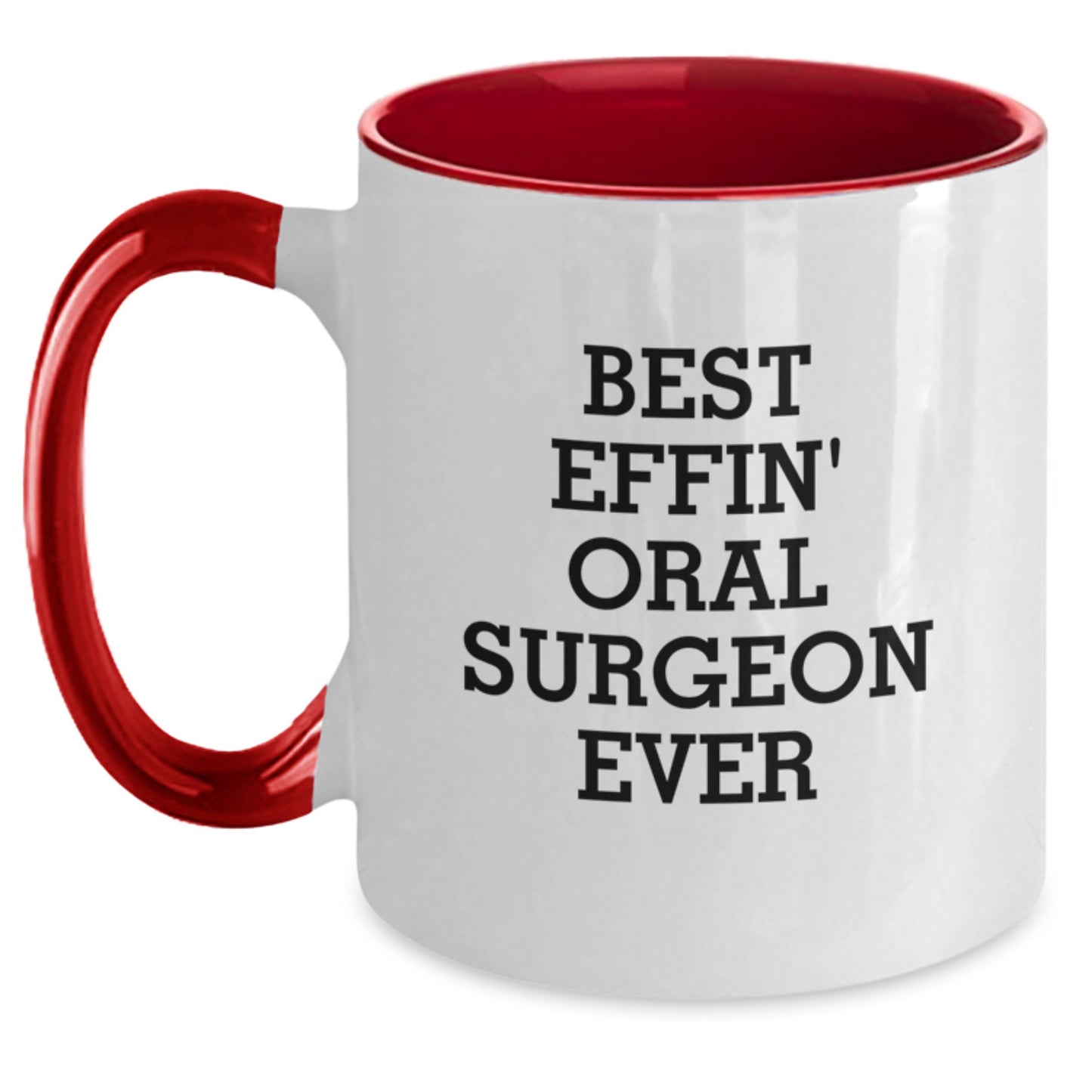 Funny Two Tone Coffee Mugs for Birthday Unique Gifts from Friends or Family - 'Best Effin' Oral Surgeon Ever' Mug for Oral Surgeon Enthusiasts - Main