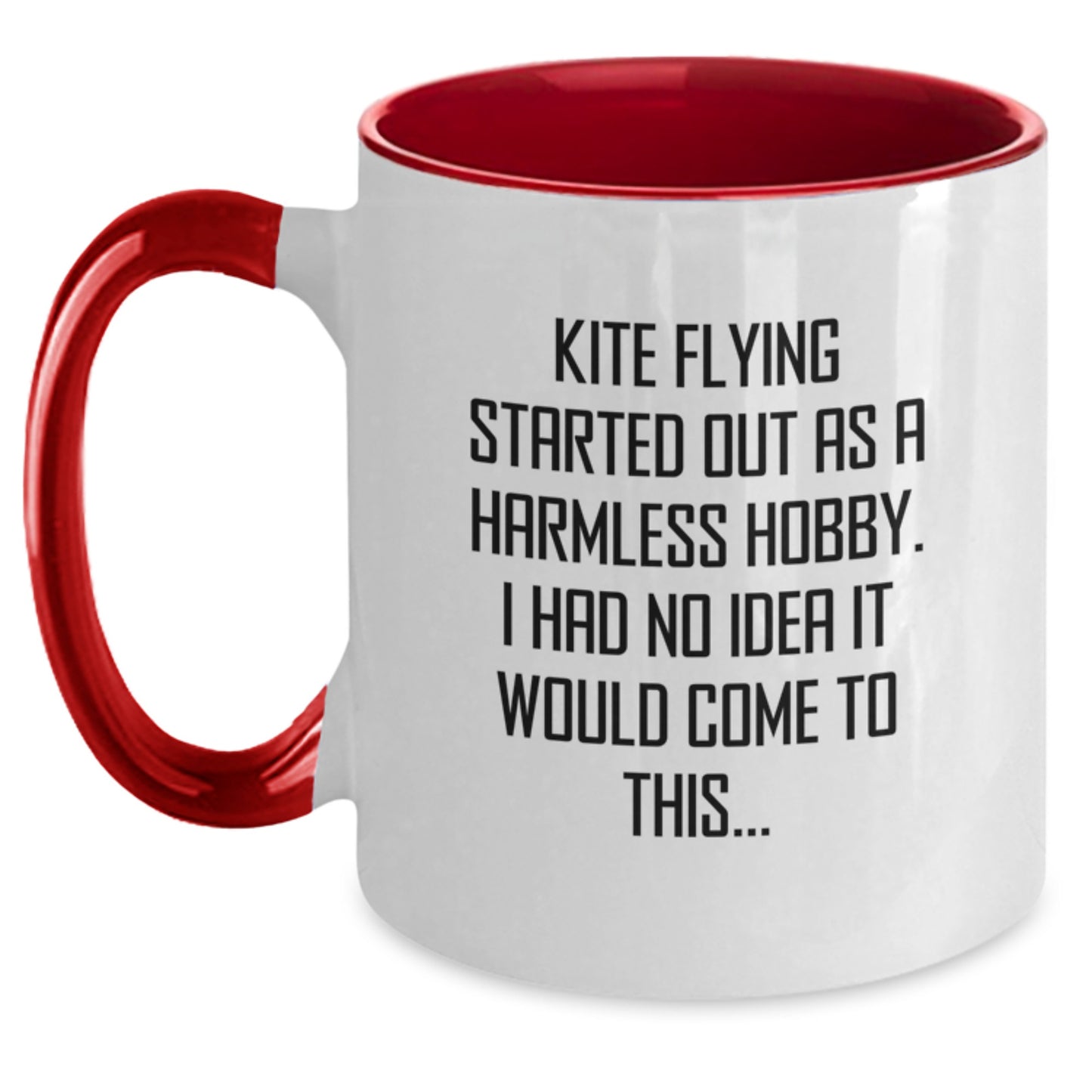 Gifts from Friends and Family for Kite Flying Enthusiasts Funny Graduation Two Tone Coffee Mugs, Kite Flying Started Out As A Harmless Hobby. I Had No Idea It Would Come To This... - Main