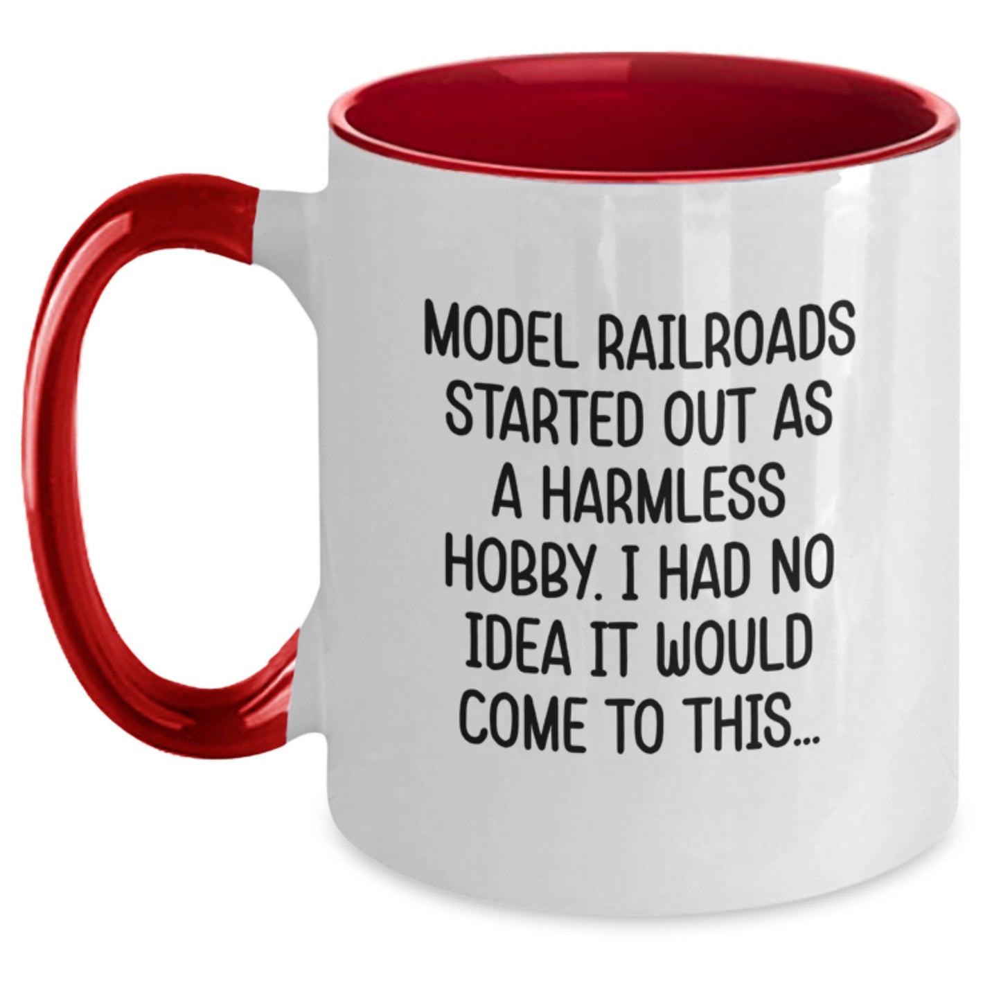 Model Railroads Gifts from Friends - Funny Two Tone Coffee Mug for Birthday - 'Model Railroads Started Out As A Harmless Hobby. I Had No Idea It Would Come To This...' Quote - Main