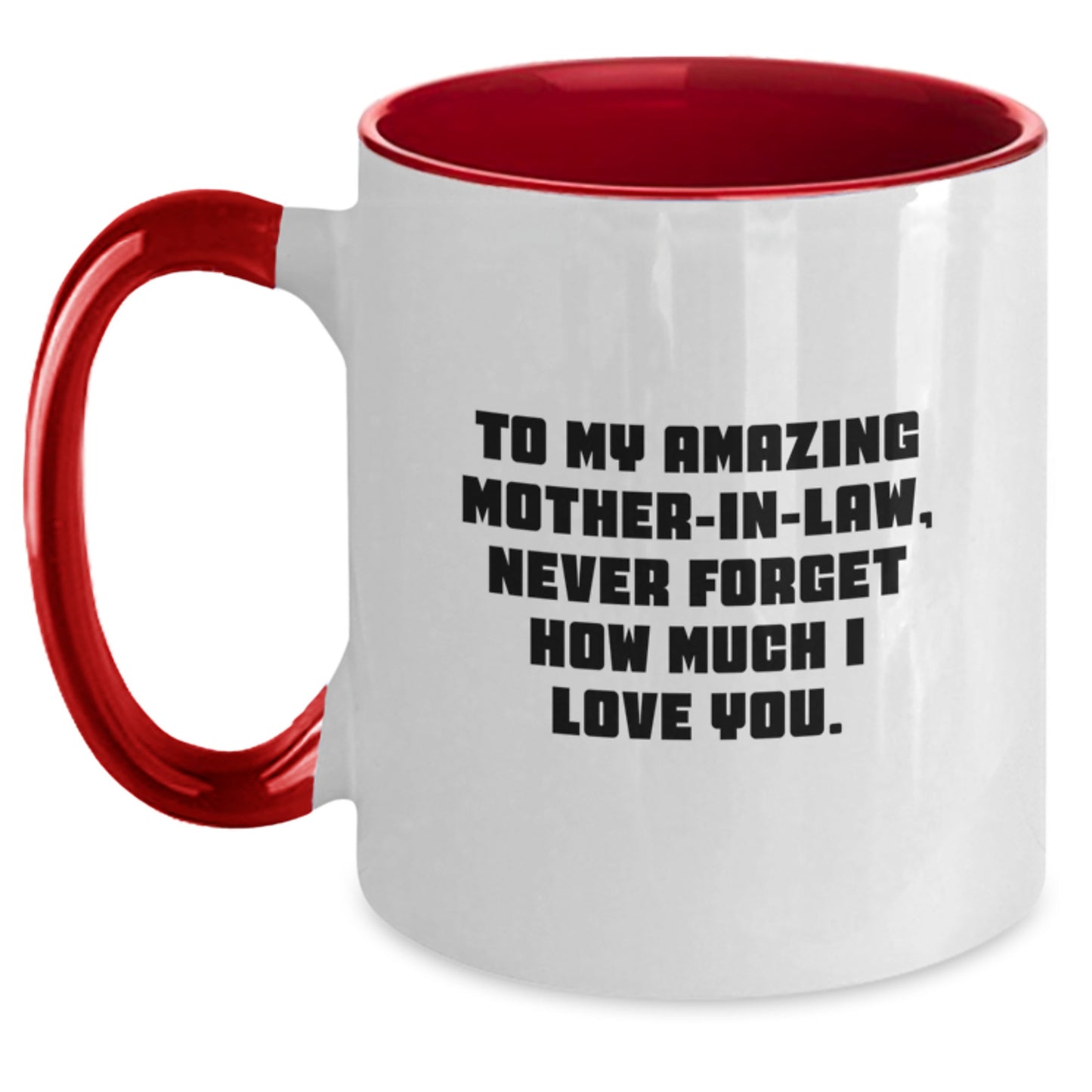 Funny Mom-in-law Gifts from Family, Gifts for Mom-in-law, Two Tone Coffee Mug with Cute Quote - Never Forget How Much I Love You, Perfect for Christmas Unique Presents - Main