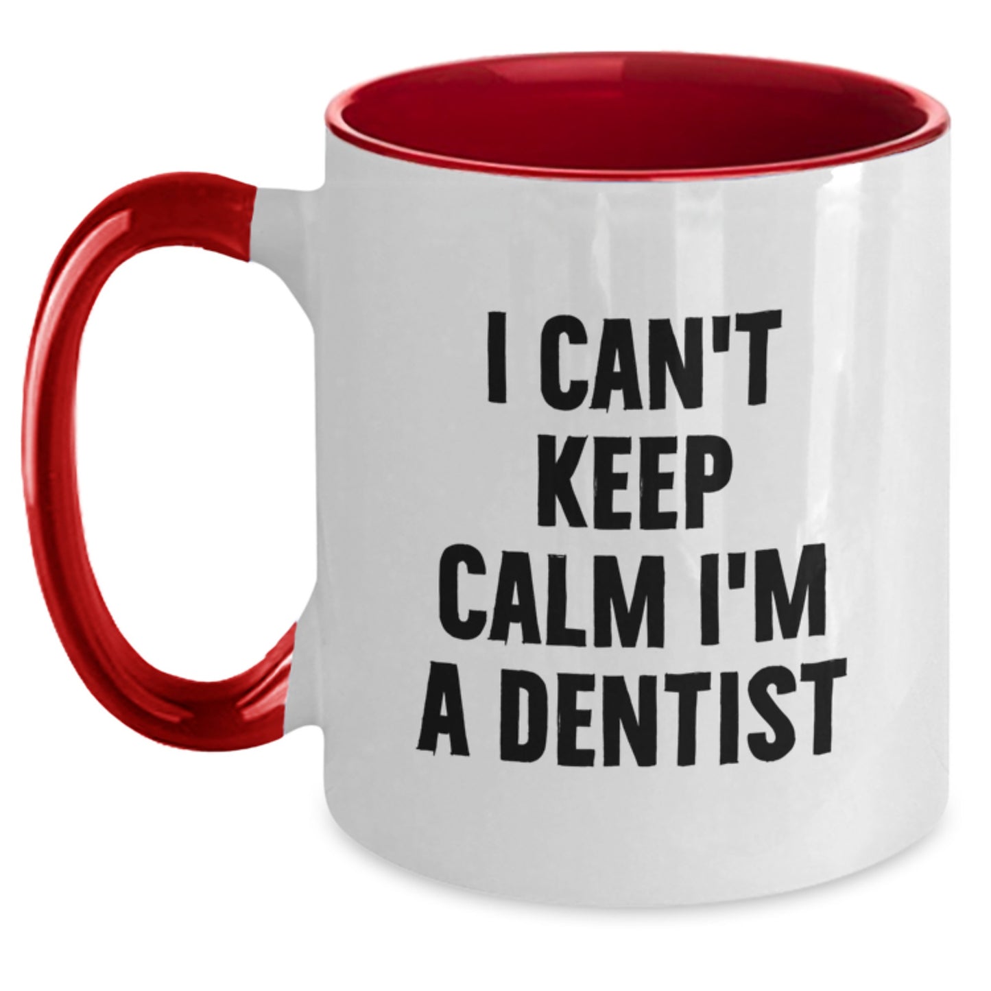 Funny Dentist Gifts from Men for Women Friends Family Two Tone Coffee Mug I Can't Keep Calm I'm A Dentist Unique Christmas Memorable Presents - Main