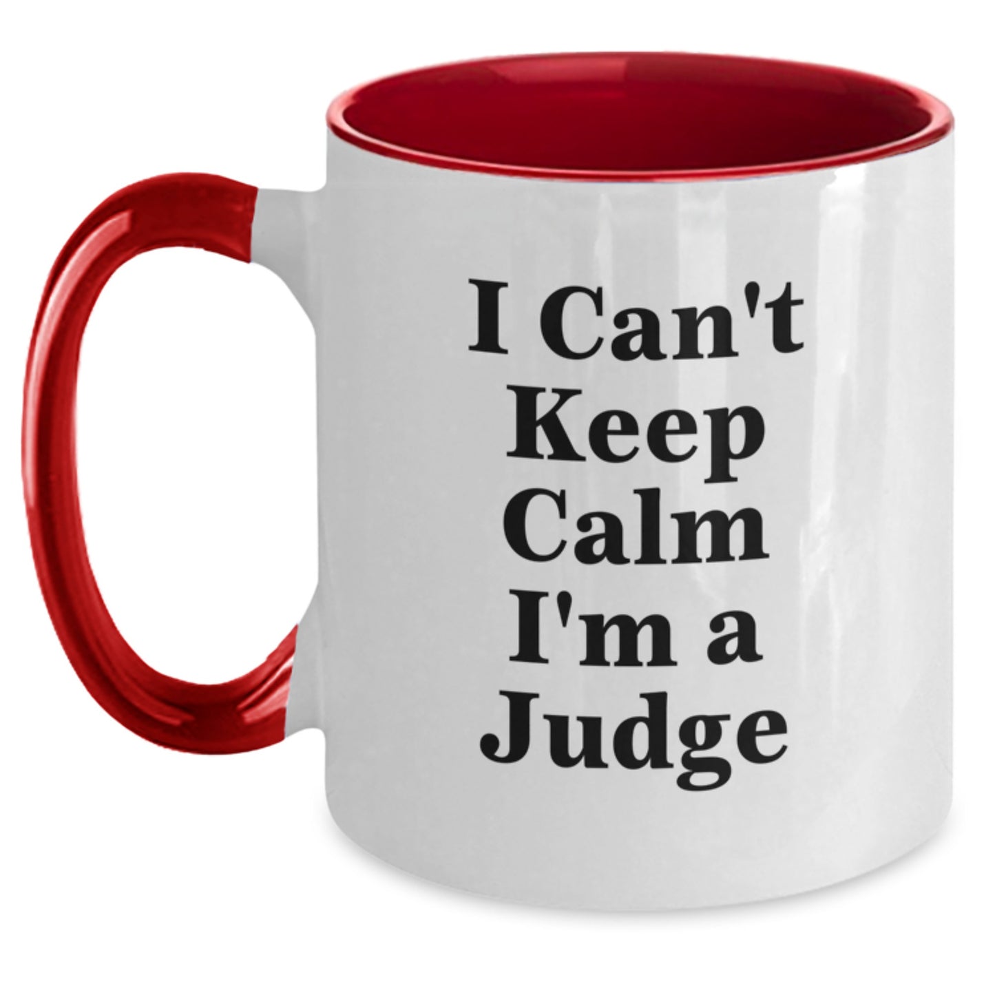 Funny Judge Gifts for Friends - I Can't Keep Calm I'm A Judge Two Tone Coffee Mug, Christmas Unique - Main