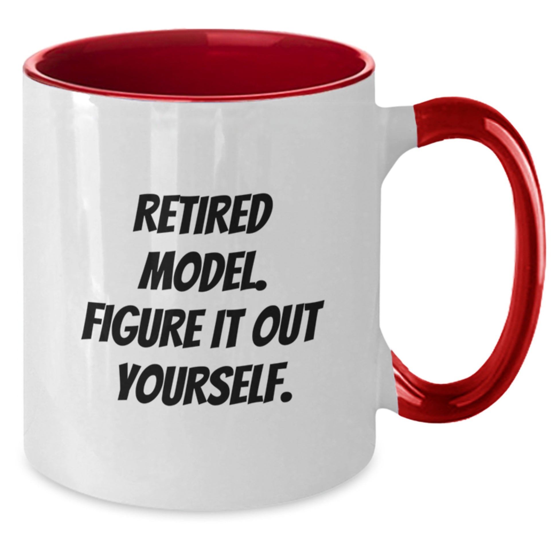 Funny Model Gifts, Unique Two Tone Coffee Mug for Birthday - 'Retired Model. Figure It Out Yourself.' Gifts from Friends for Model - Additional