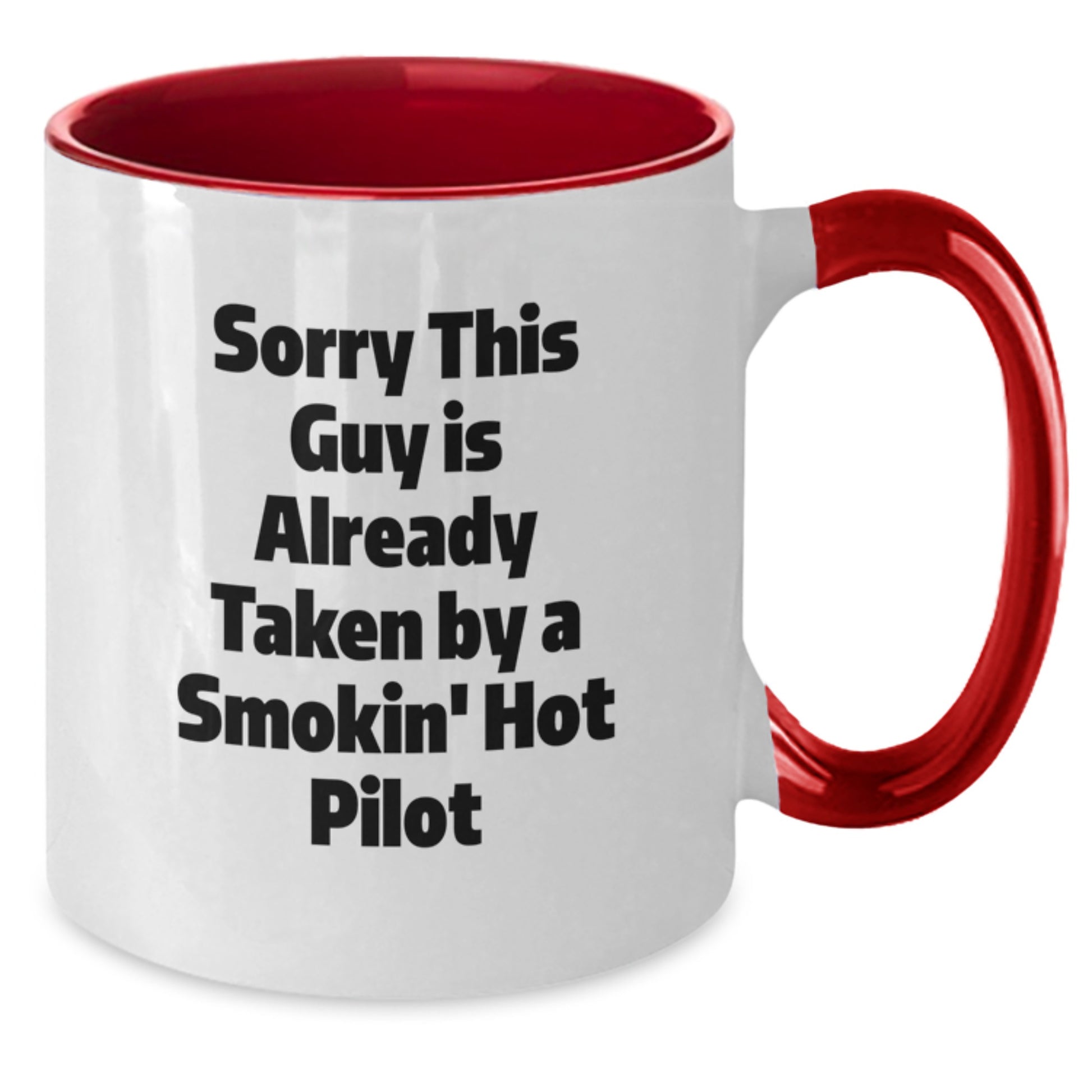 Funny Pilot Gifts for Him from Friends - Sorry This Guy Is Already Taken By A Smokin' Hot Pilot Two Tone Coffee Mug for Birthday - Additional
