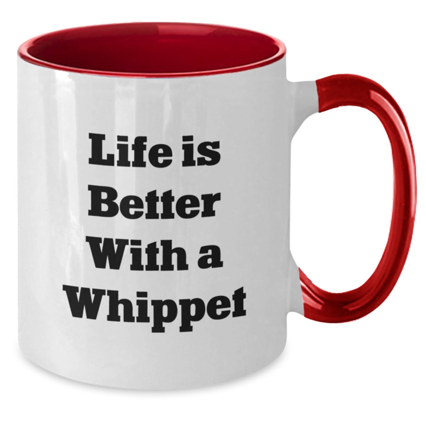 Whippet Dog Enthusiasts Funny Gifts from Friends, Unique Birthday Presents for Whippet Lovers, Two Tone Coffee Mug - Life Is Better With A Whippet - Additional