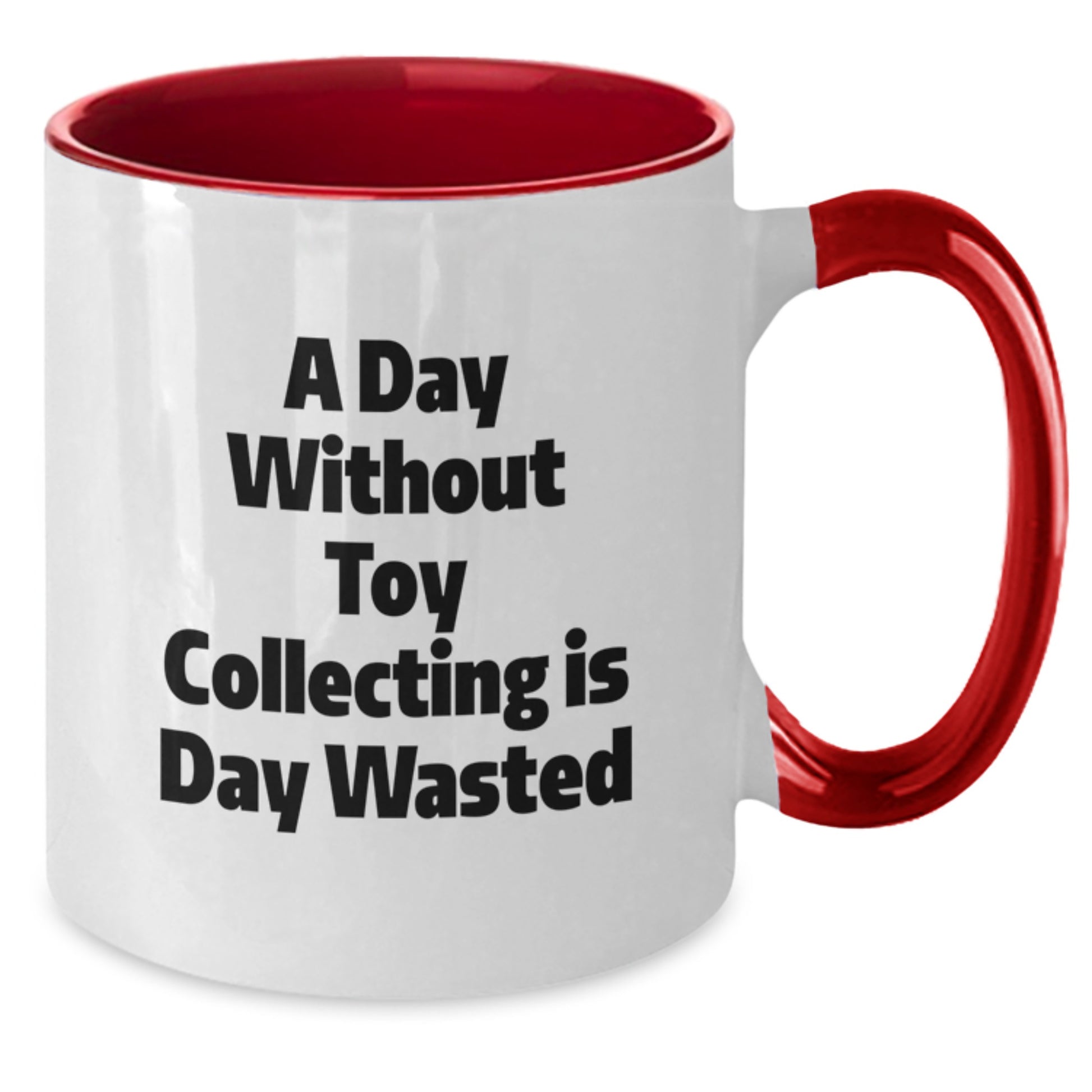 Funny Quote, Unique Toy Collecting Birthday Unique Gifts for Friends, Men, Women, Two Tone Coffee Mugs for Toy Collectors, 'A Day Without Toy Collecting Is Day Wasted' Enthusiasts - Additional