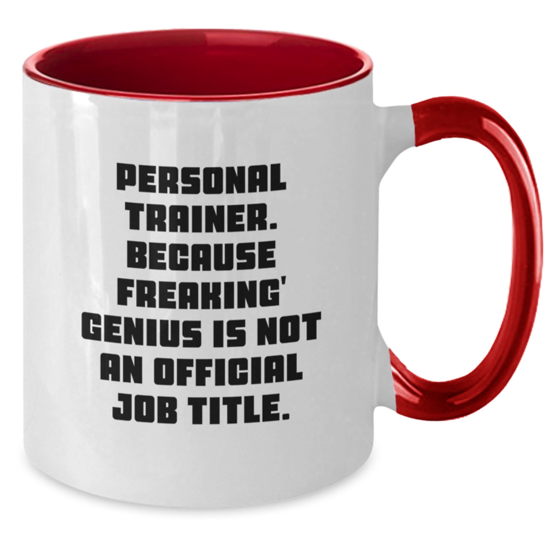 Funny Personal Trainer Gifts for Men from Family - Two Tone Coffee Mug, 'Personal Trainer. Because Freaking' genius Is Not An Official Job Title.' - Additional