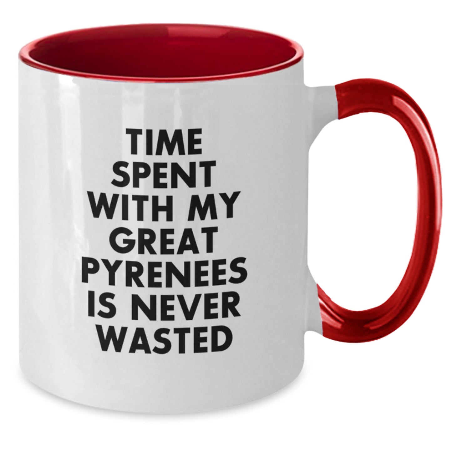 Funny Great Pyrenees Dog Lover Gift for Friends - Two Tone Coffee Mug, Time Spent with My Great Pyrenees is Never Wasted, Birthday Unique Gifts from Family - Additional