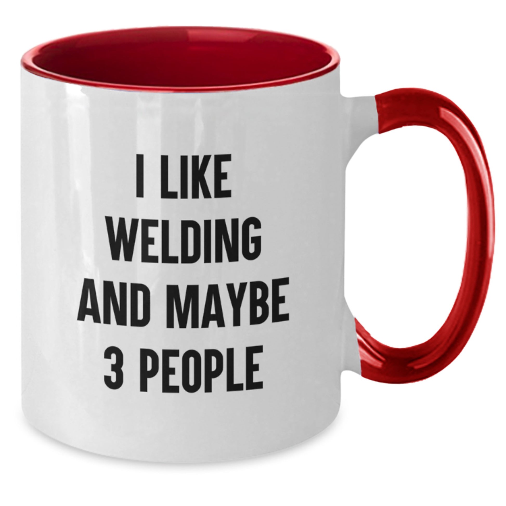 Funny Welding Gifts for Friends and Family, Birthday Unique Mug, Two Tone Coffee Cup with I Like Welding And Maybe 3 People Quote - Additional
