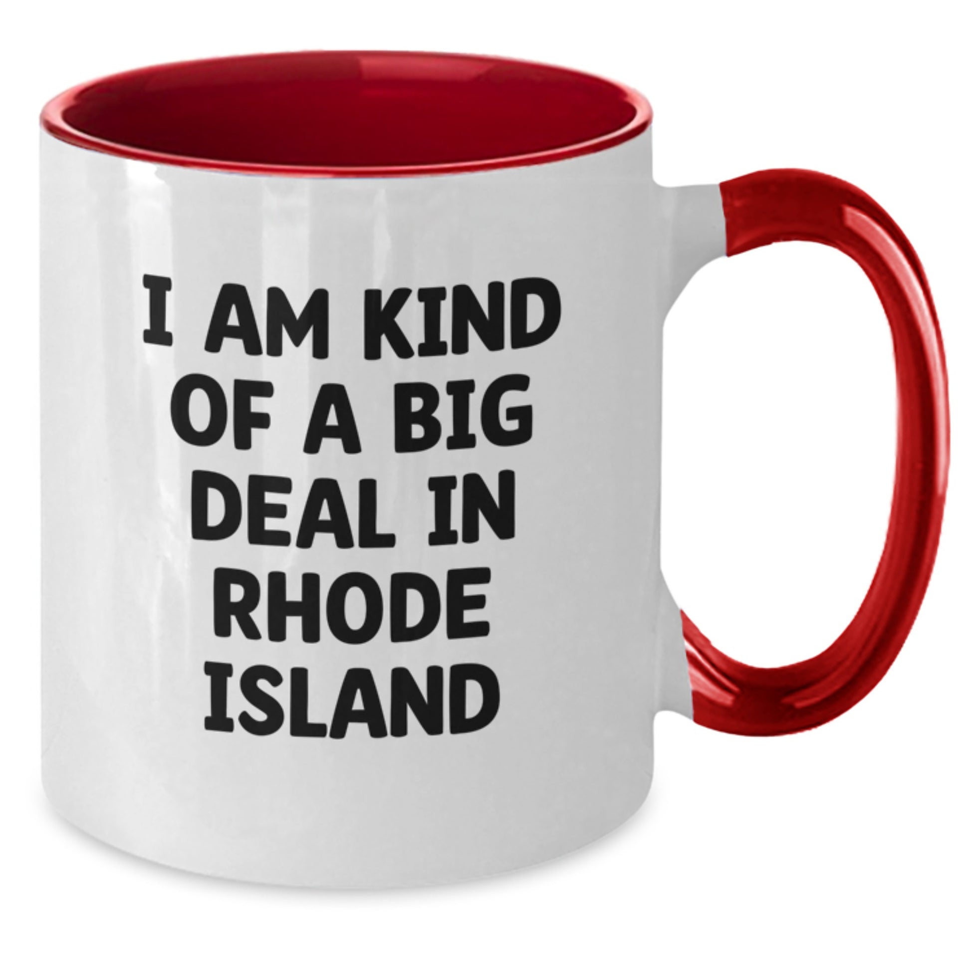 Funny Rhode Island Two Tone Coffee Mugs for Birthday Unique Gifts from Friends to Family - 'I Am Kind Of A Prime Selection In Rhode Island' - Additional