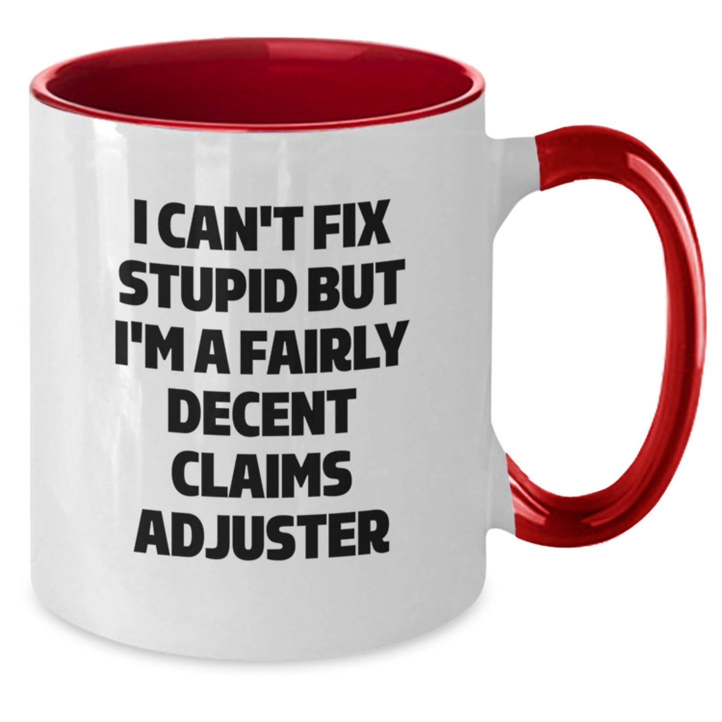 Funny Claims Adjuster Gifts from Friends, Claims Adjuster Humor Two Tone Coffee Mug, Christmas Unique Gifts for Claims Adjuster, I Can't Fix Stupid But I'm A Fairly Decent Claims Adjuster Mugs - Additional