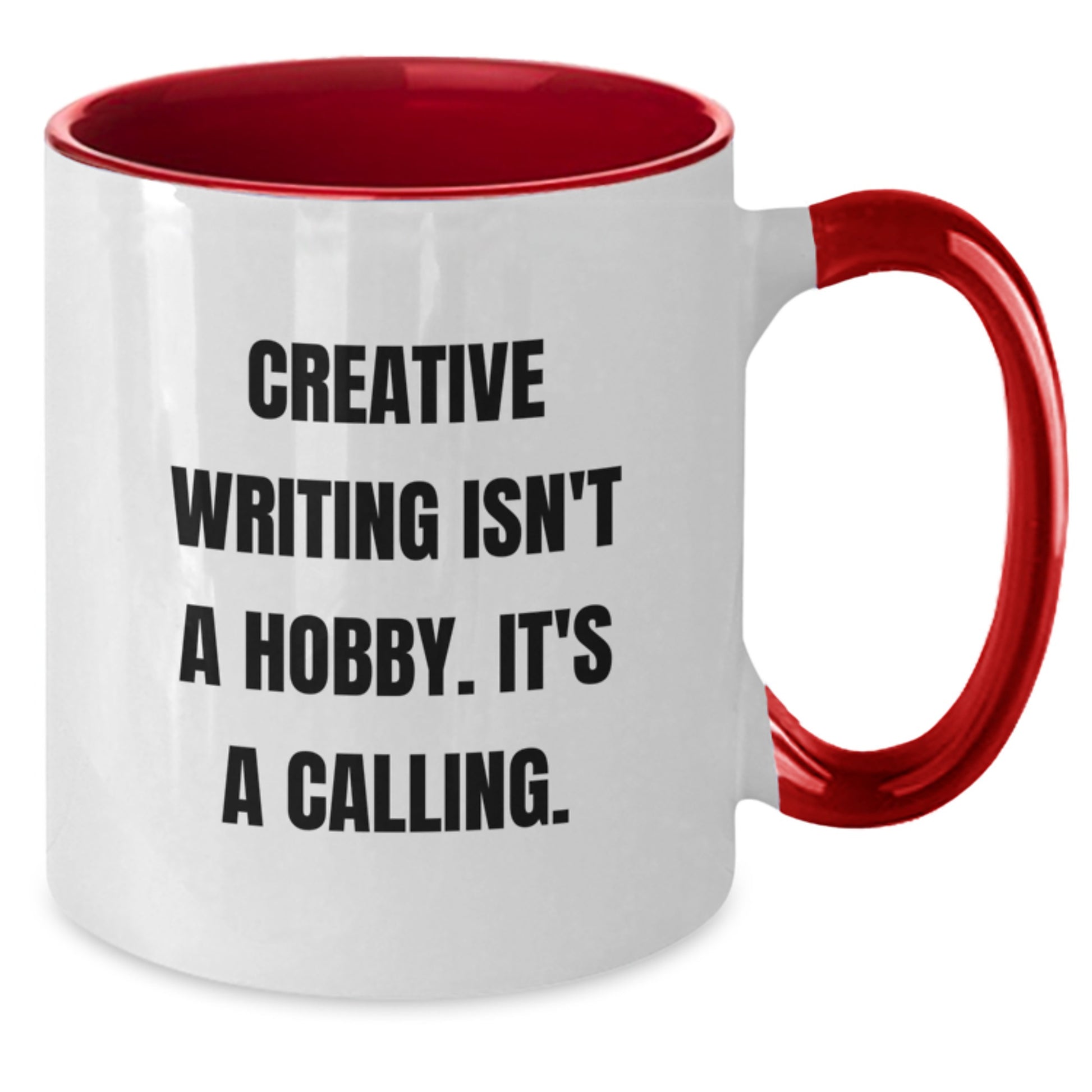 Creative Writing Gifts from Family - Two Tone Coffee Mug for Men and Women - 'Creative Writing Isn't A Hobby, It's A Calling' Inspirational Graduation Unique Gifts - Additional