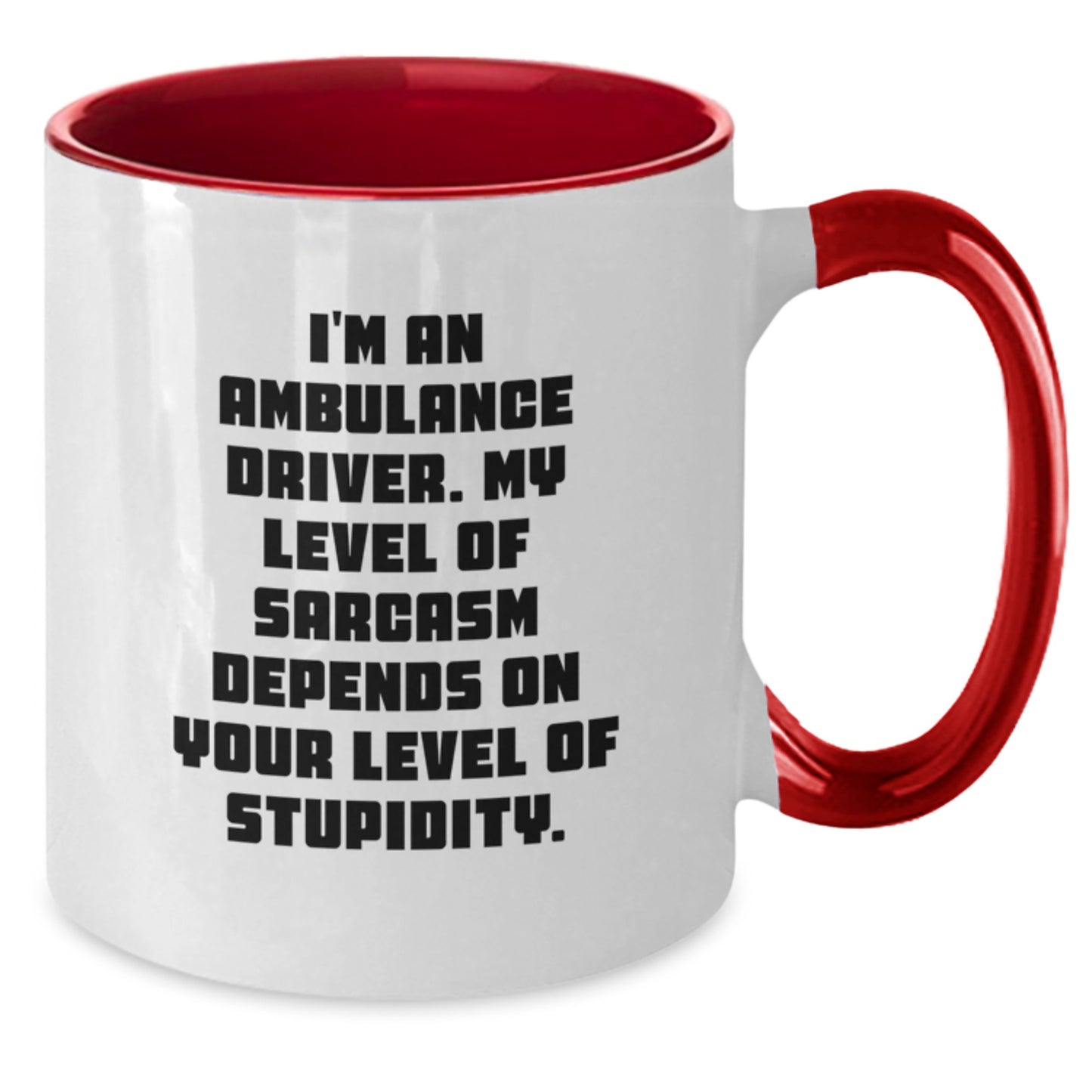 Funny Ambulance Driver Gifts for Men, Unique Two Tone Coffee Mug, 'I'm An Ambulance Driver My Level Of Sarcasm Depends On Your Level Of Stupidity' Christmas Unique - Additional
