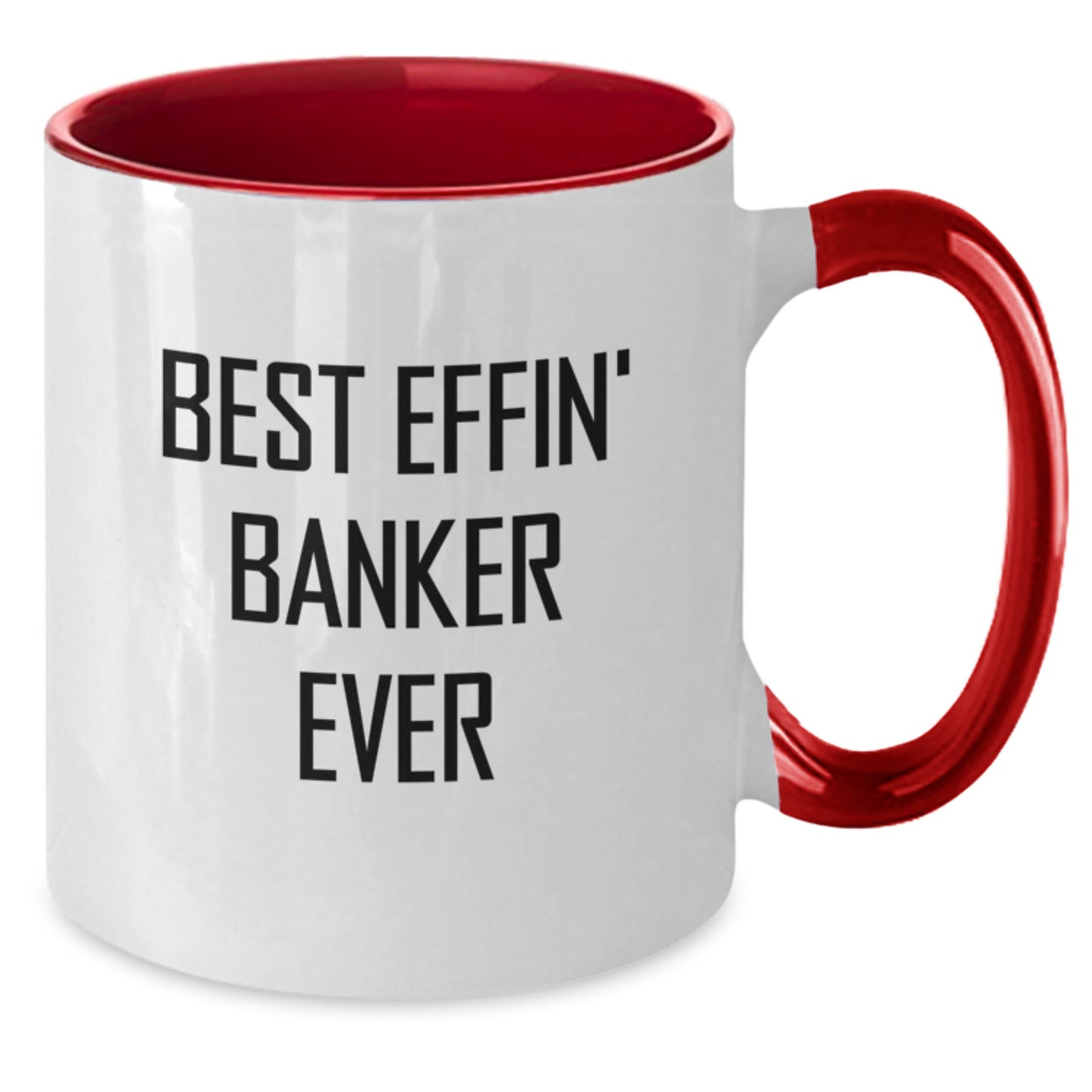 Funny Banker Gifts for Him - Best Effin' Banker Ever Two Tone Coffee Mug, 11oz Ceramic, Gifts from Friends, Coworkers, Family, for Banker Men, Graduation Unique Gifts - Additional