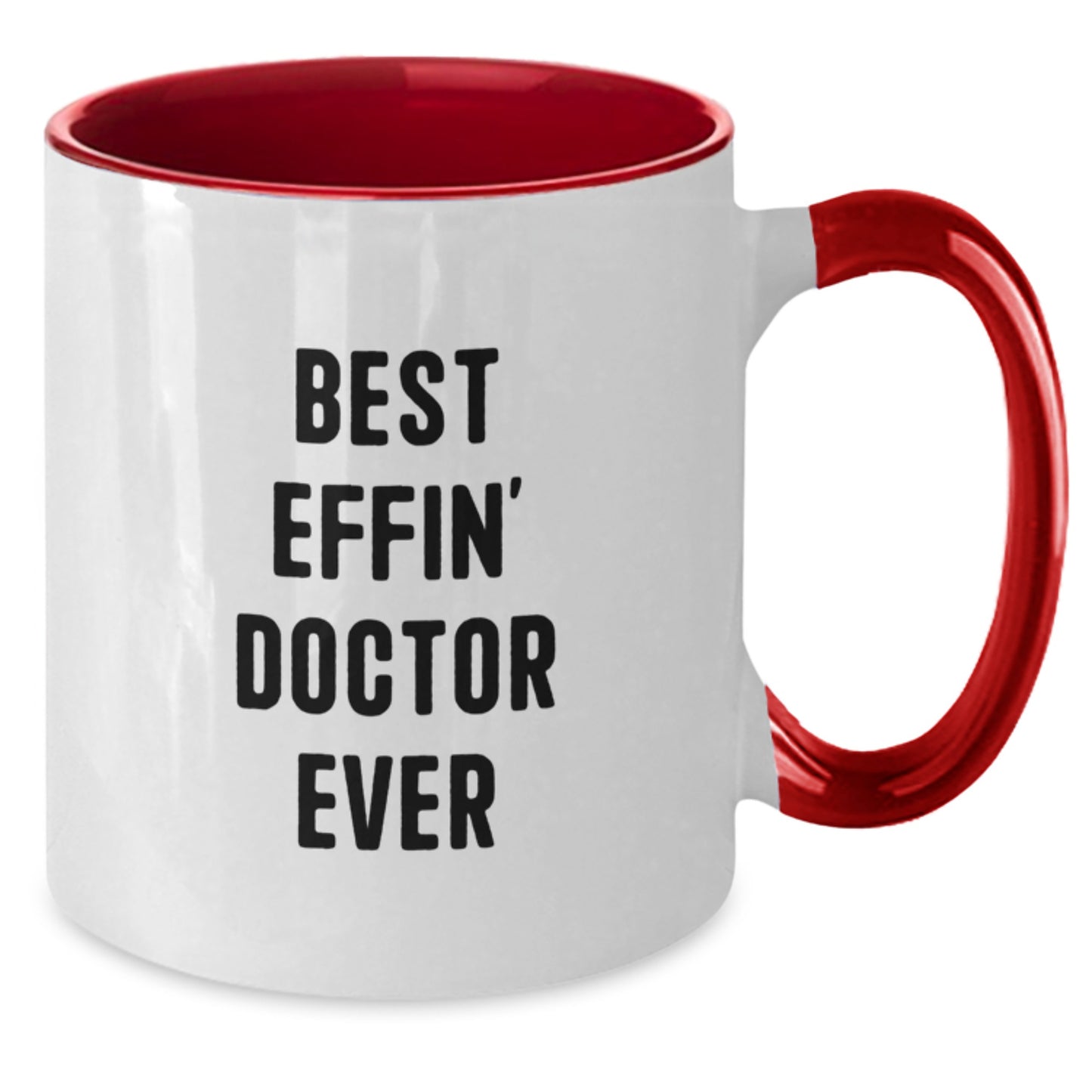 Gifts from Friends for the Best Effin' Doctor Ever - Funny Graduation Two Tone Coffee Mugs, Unique Gift for Doctors, Medical School - Additional