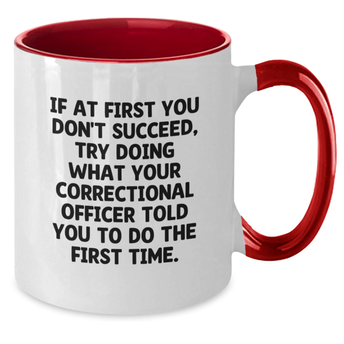 Correctional Officer Gift for Him Humorous Quote Keepsake Coffee Mug - Additional