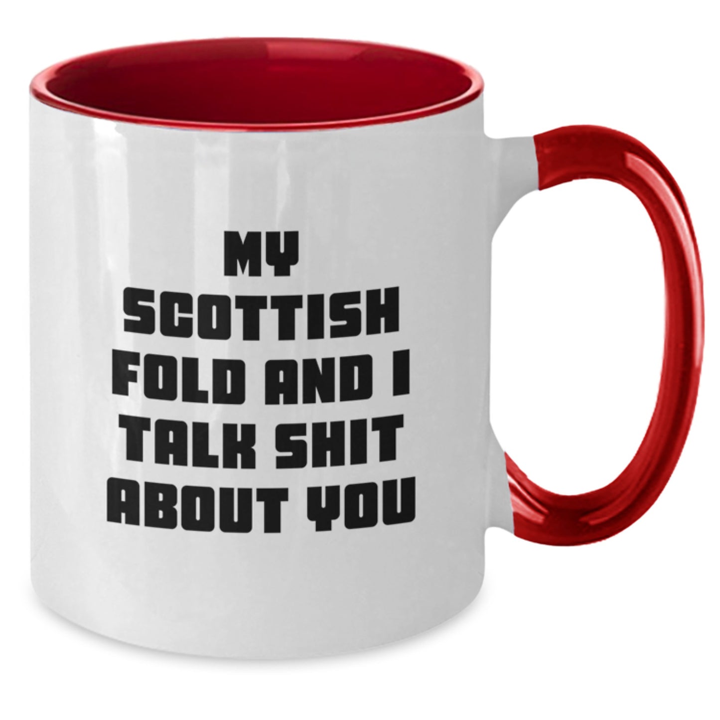 Funny Scottish Fold Cat Gifts for Him from Women, Unique Valentine's Mugs with Two Tone Coffee Design - My Scottish Fold And I Talk Shit About You - Additional