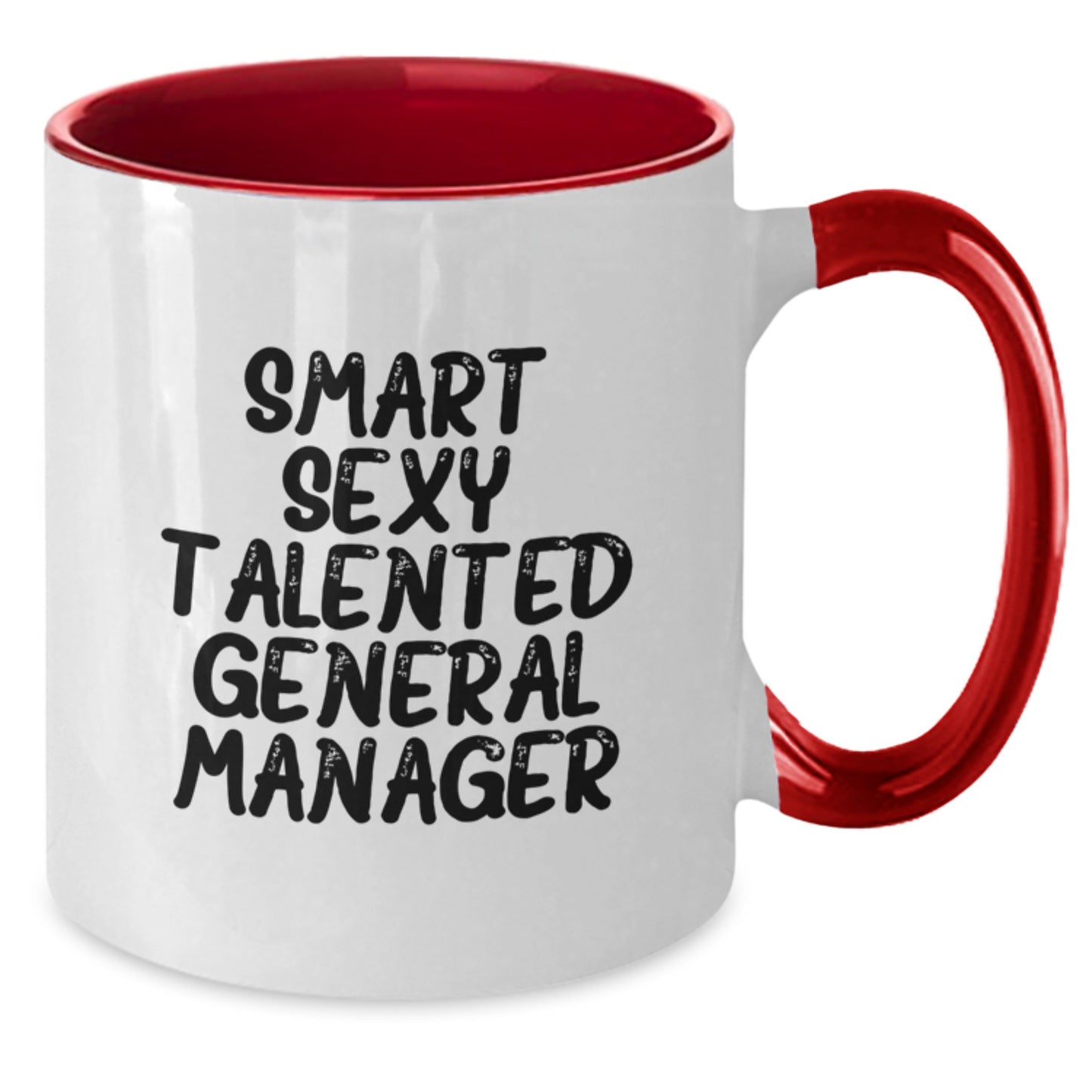 Smart Sexy Talented General Manager Two Tone Coffee Mugs, Funny Christmas Unique Gifts for General Manager, Unique Gifts from Friends to Family, General Manager Enthusiasts - Additional