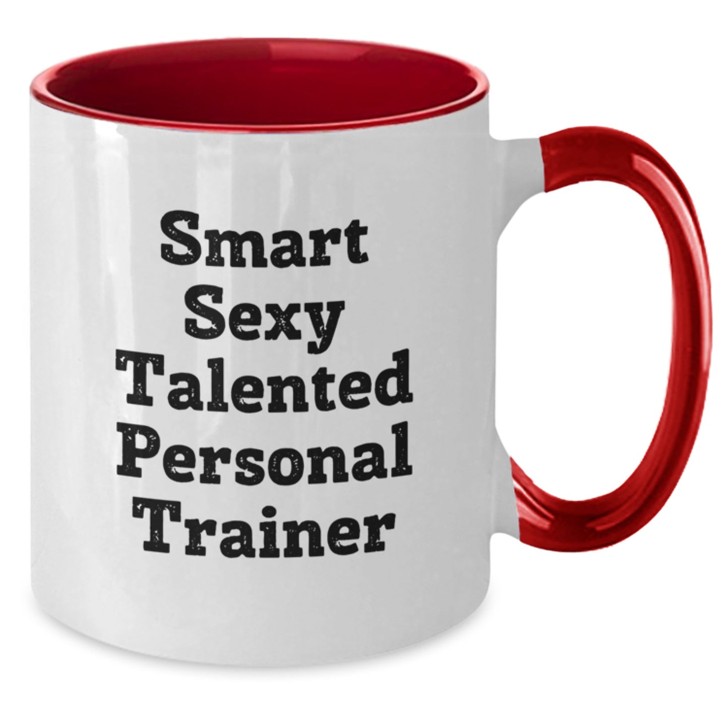 Funny Personal Trainer Inspirational Gifts from Friends for Graduation Unique Two Tone Coffee Mug - Smart Sexy Talented Personal Trainer - Additional