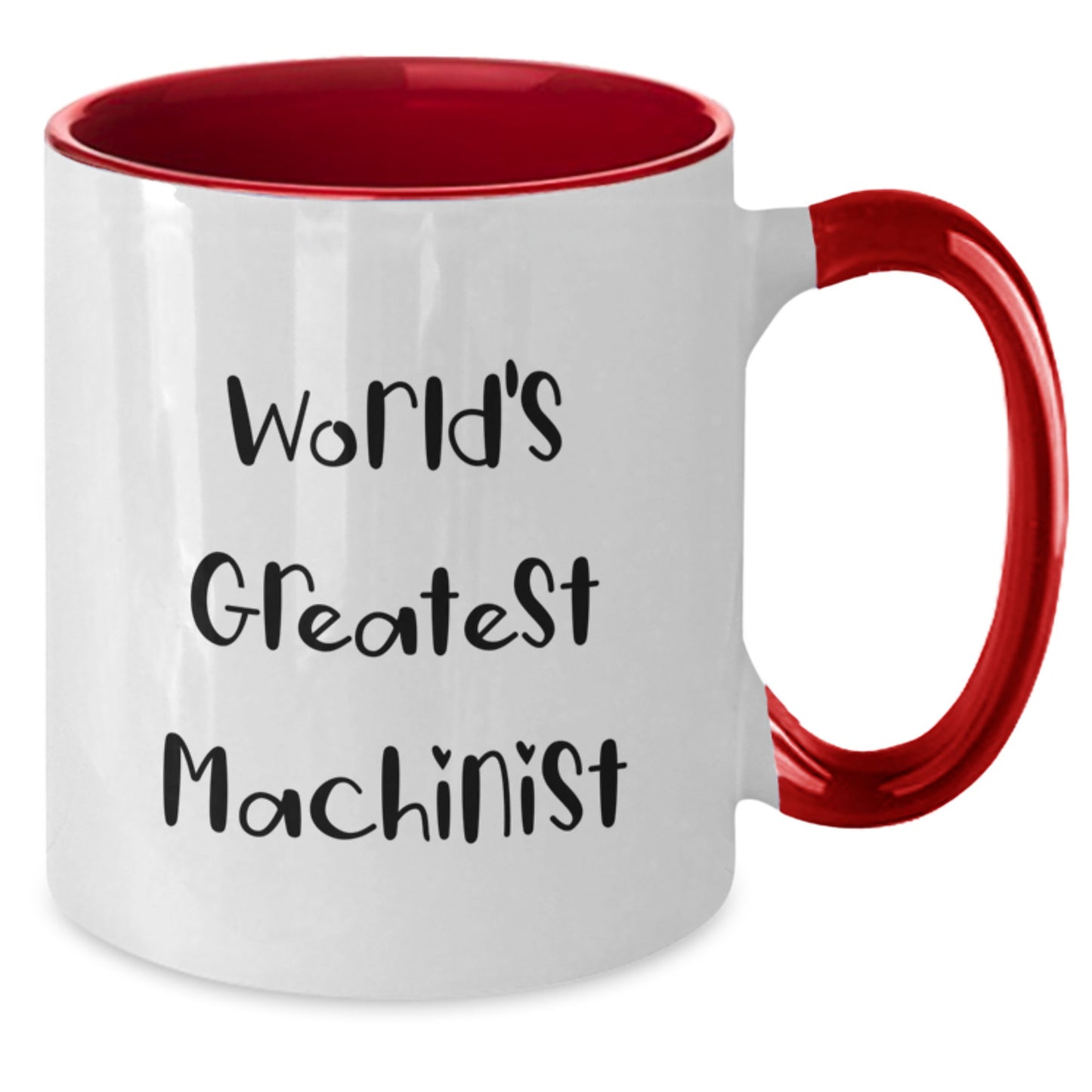 Funny World's Greatest Machinist Gifts from Friends and Family - Two Tone Coffee Mug for Valentine's Unique Gifts - Additional