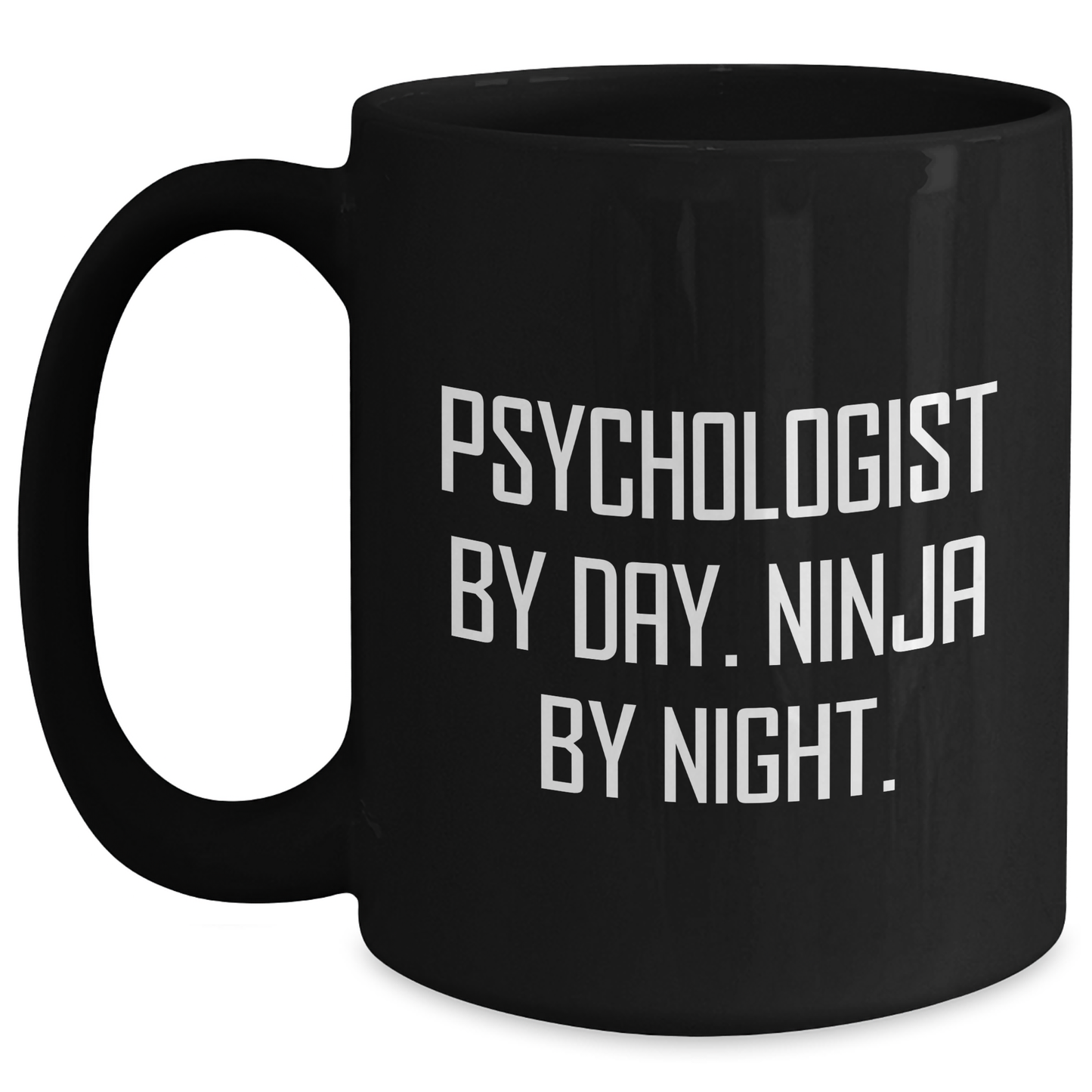 Psychologist By Night Funny Gifts from Family to Dad, Black Coffee Mug for Father's Day, 'Psychologist By Day. Ninja By Night.' - Main