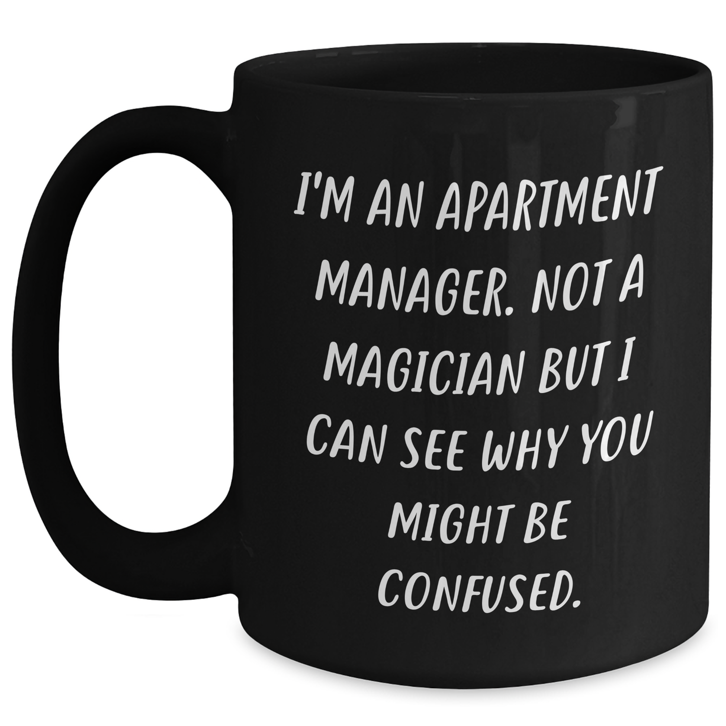Funny Apartment Manager Gifts from Friends, Coworkers, or Family - 'I'm Not a Magician' Black Coffee Mug for Graduation, 11oz or 15oz Microwave and Dishwasher Safe - Main