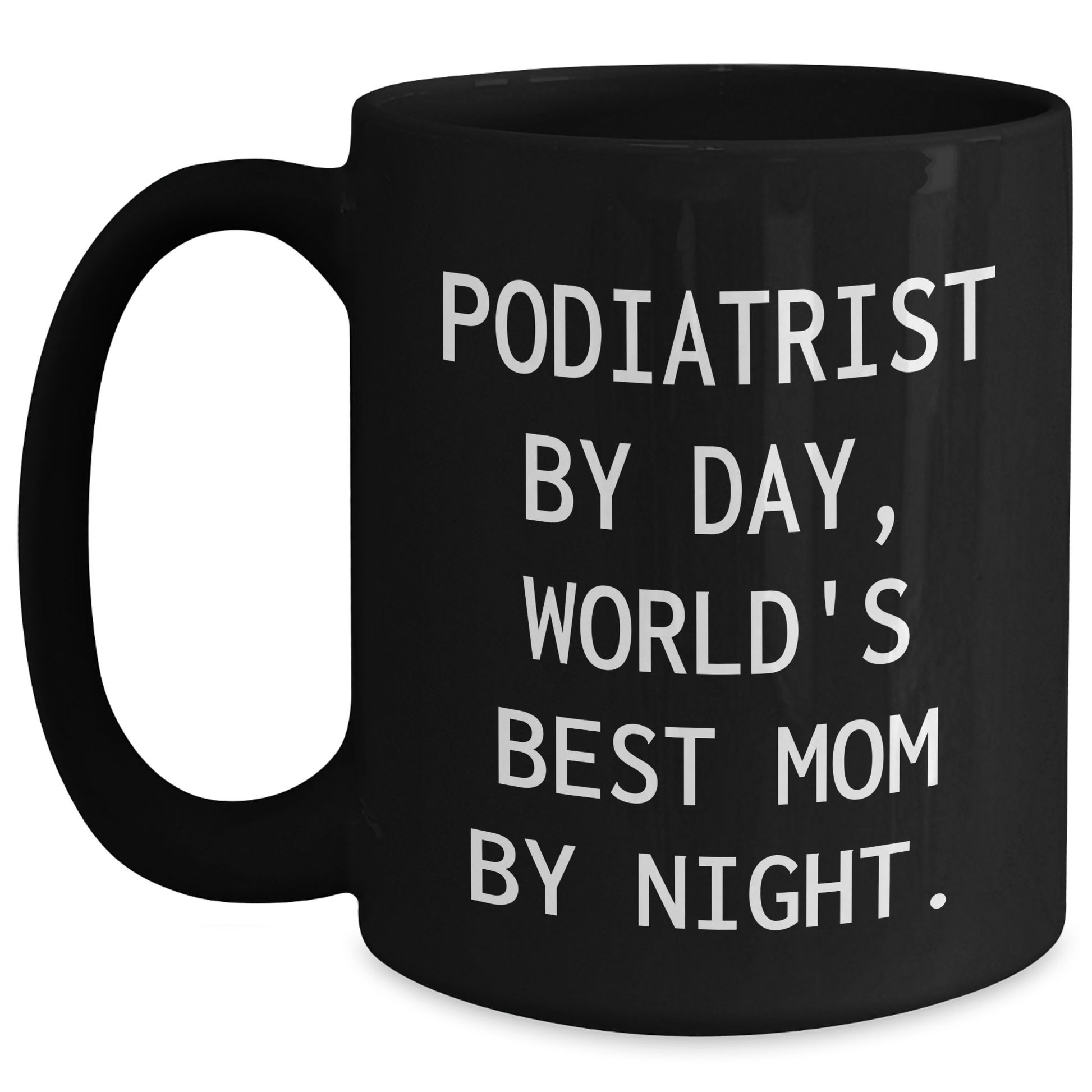 Podiatrist Gifts for Him, Funny Quote Mug from Friends, Black Coffee Mug for Father's Day - Main