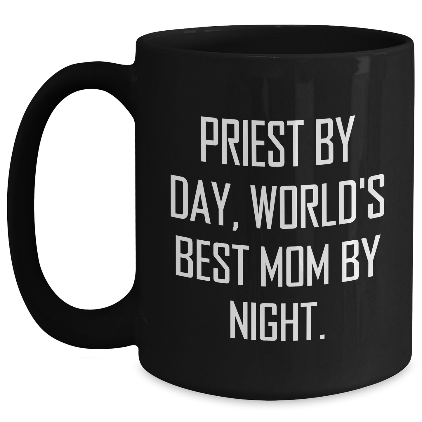 Funny Priest Gifts: 'Priest By Day, World's Best Mom By Night.' Black Coffee Mug for Men - Black Coffee Mug, Father's Day Unique Gifts, Gifts from Mom, Gifts for Priest - Main