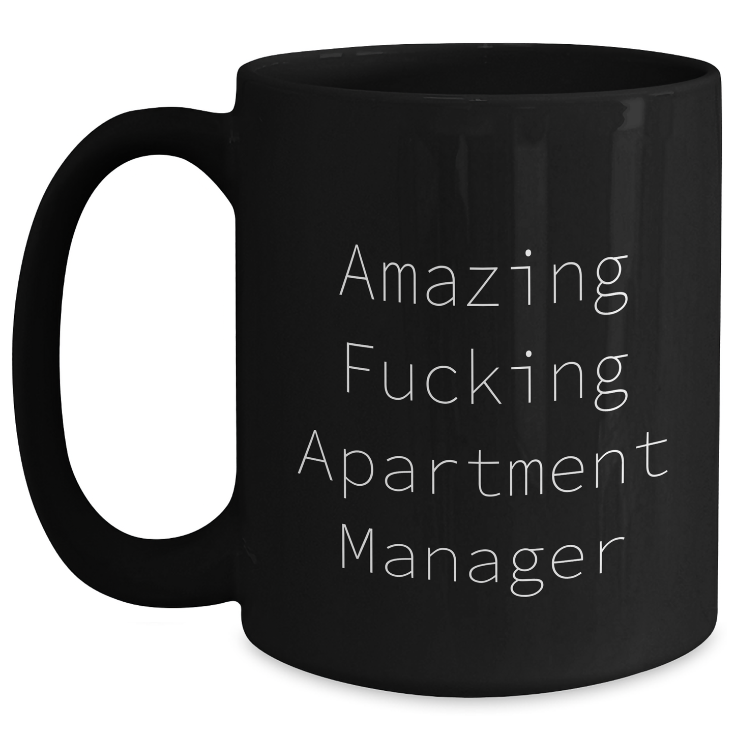 Funny Apartment Manager Graduation Gift from Friends, Black Coffee Mug with 'Amazing F--king Apartment Manager' Quote - Main