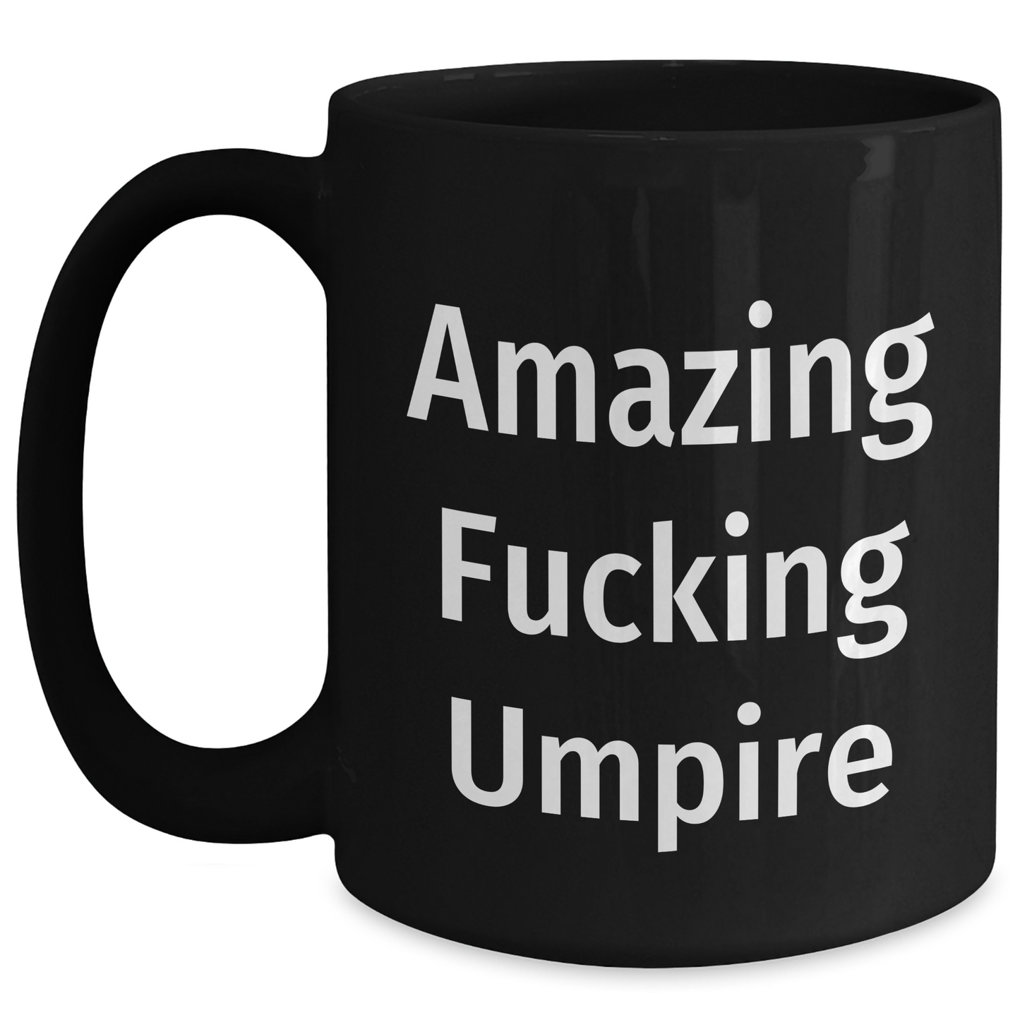 Funny Umpire Quotes Gifts for Men Black Coffee Mug, Unique Graduation Mugs from Friends - Main
