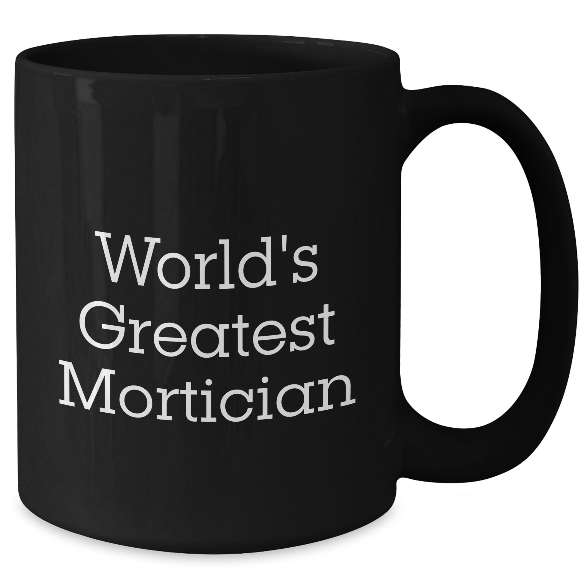 World's Greatest Mortician Funny Black Coffee Mug, Mortician Gifts for Men or Women, Graduation Unique Gifts from Family, Coworkers, or Friends - Additional