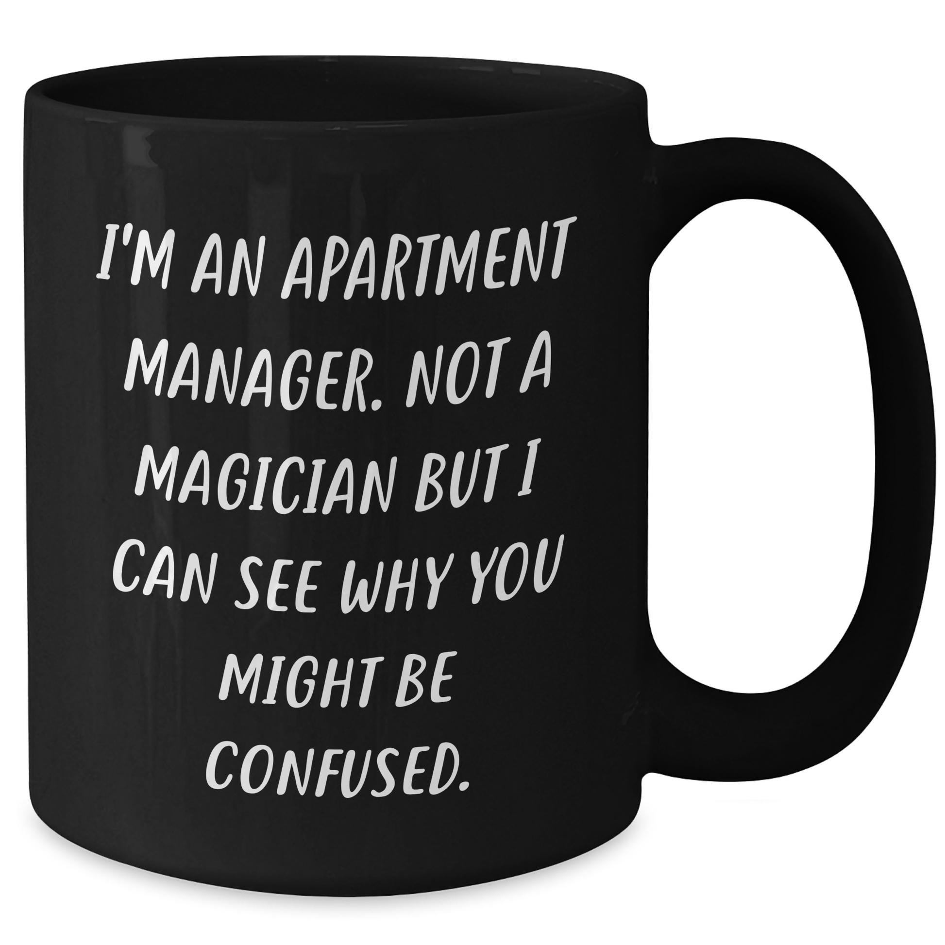 Funny Apartment Manager Gifts from Friends, Coworkers, or Family - 'I'm Not a Magician' Black Coffee Mug for Graduation, 11oz or 15oz Microwave and Dishwasher Safe - Additional