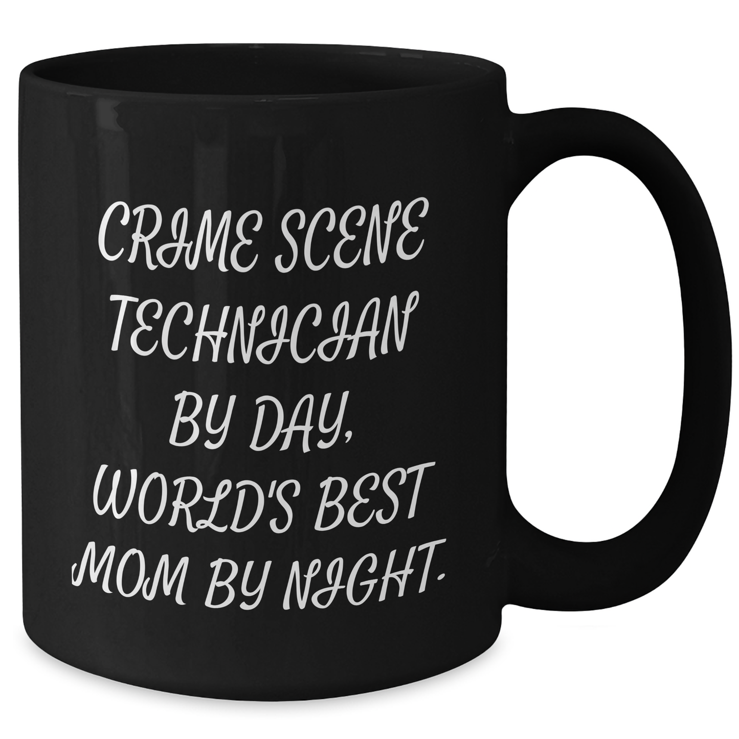 Crime Scene Technician Gifts from Mom - Funny Quote on Black Coffee Mug for Graduation - Additional