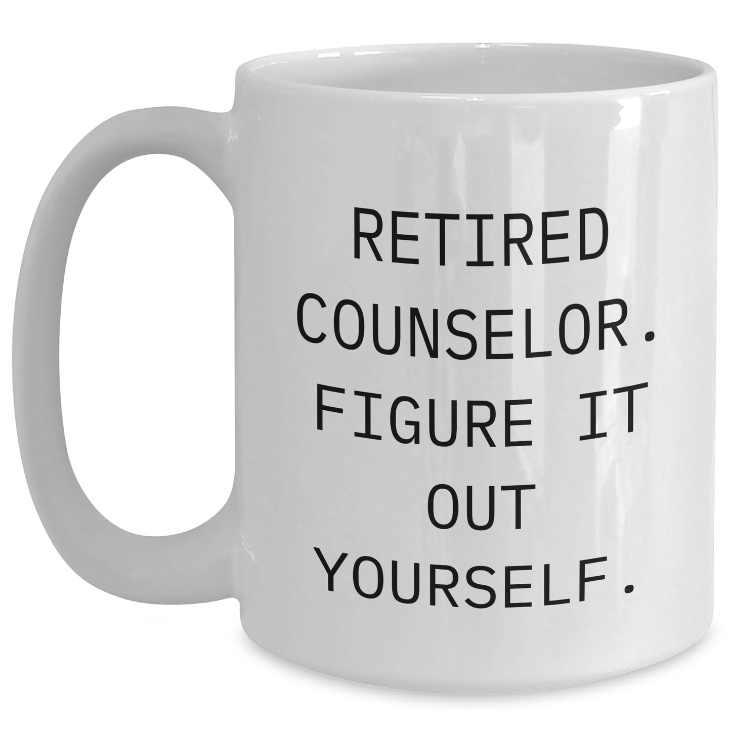 Funny Counselor Gifts from Friends, Retired Counselor Figure It Out Yourself White Coffee Mug for Graduation - Main